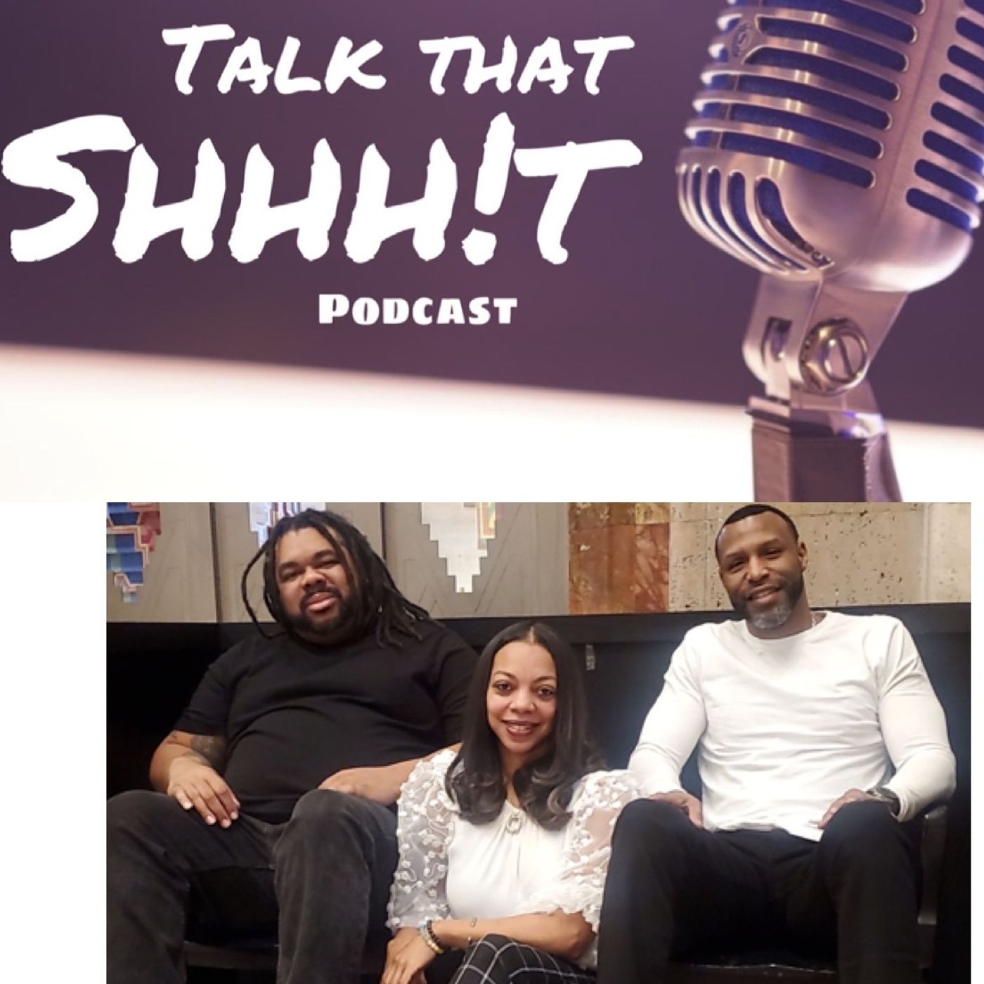 Talk That SHHH!T podcast