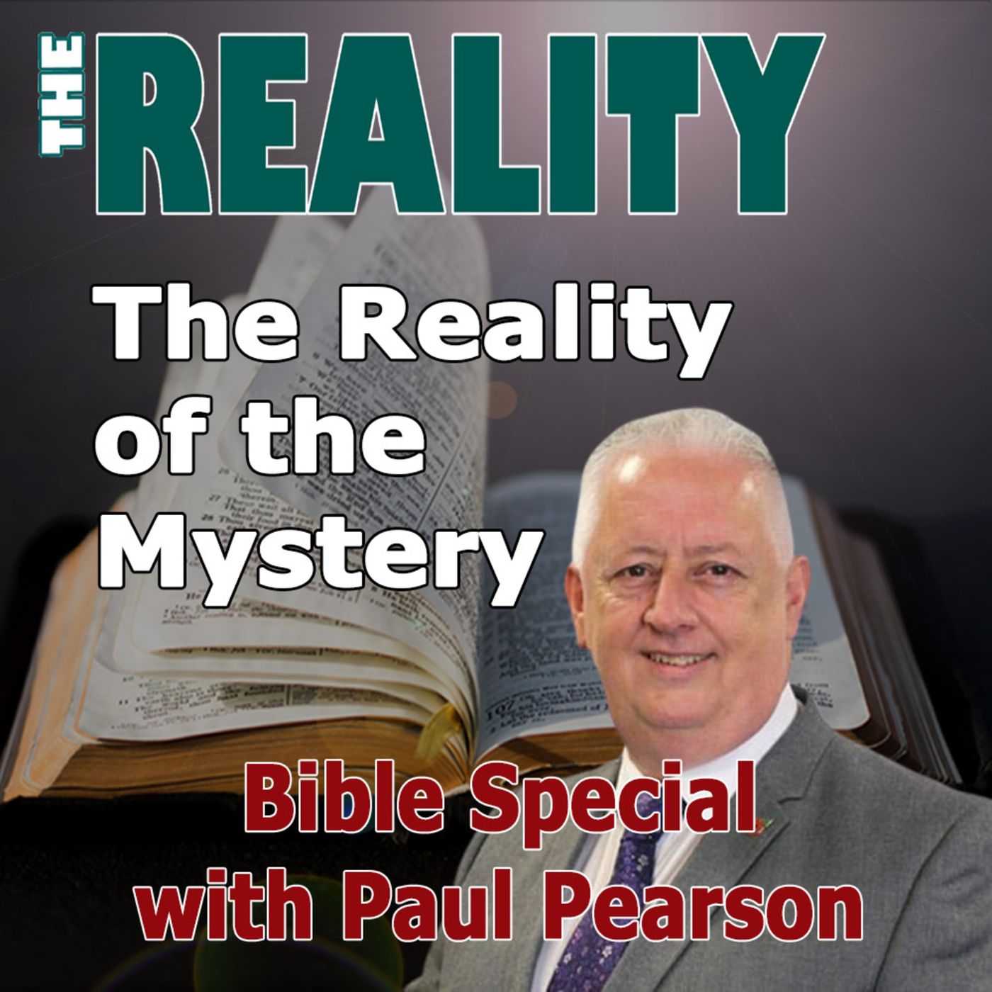 The Reality Bible Special with Paul Pearson - The Reality of the Mystery