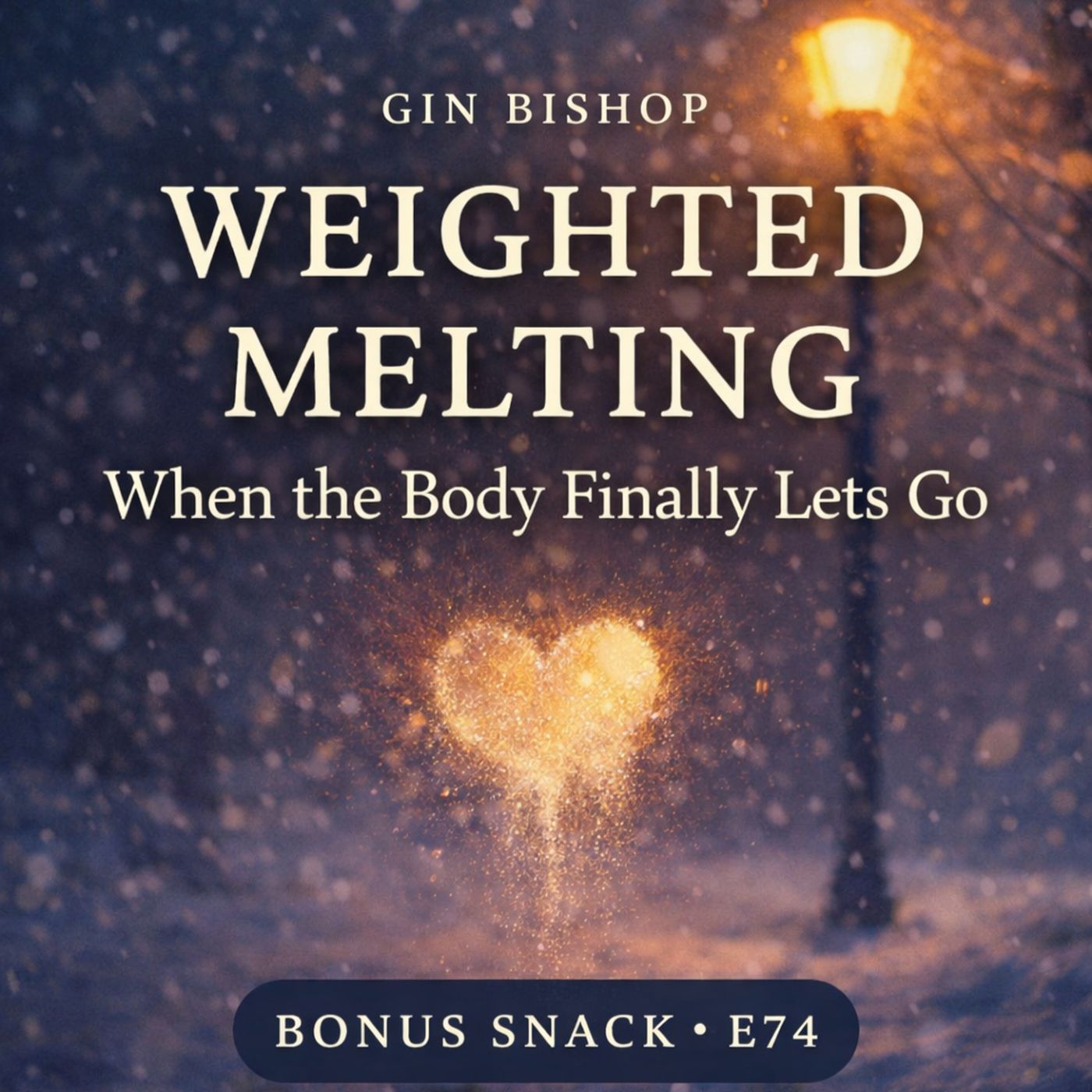 Bonus Snack E74: Weighted Melting: When the Body Finally Lets Go episode artwork