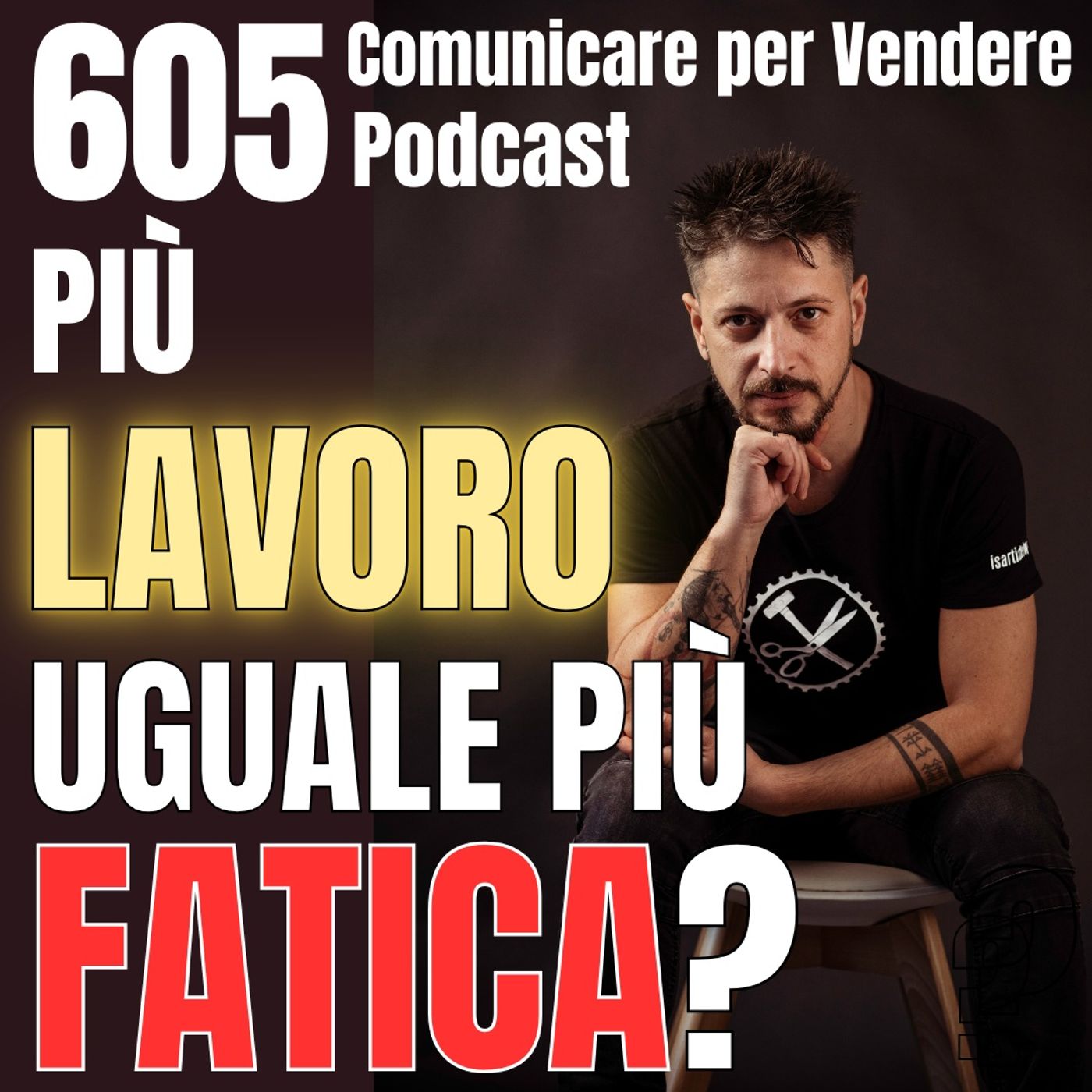 605 - Più Lavoro uguale più Fatica episode artwork