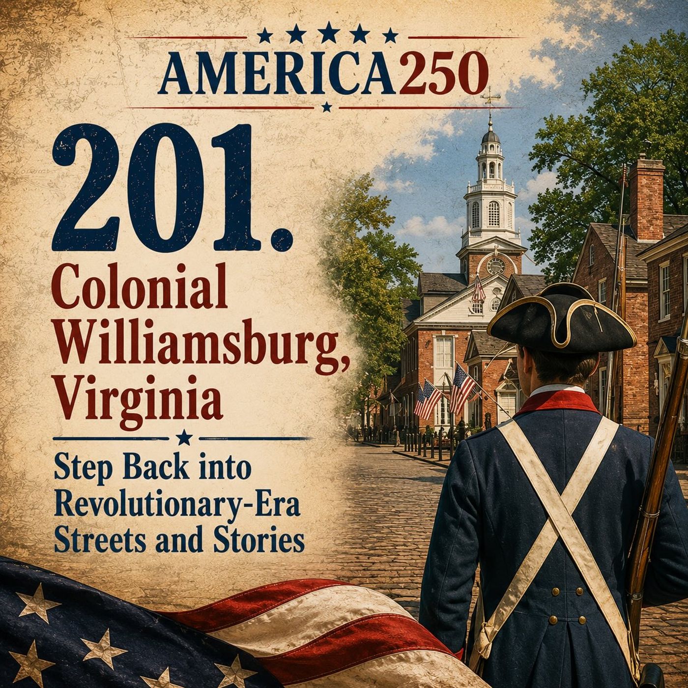 201. Colonial Williamsburg, Virginia - Step Back into Revolutionary-Era Streets and Stories episode artwork