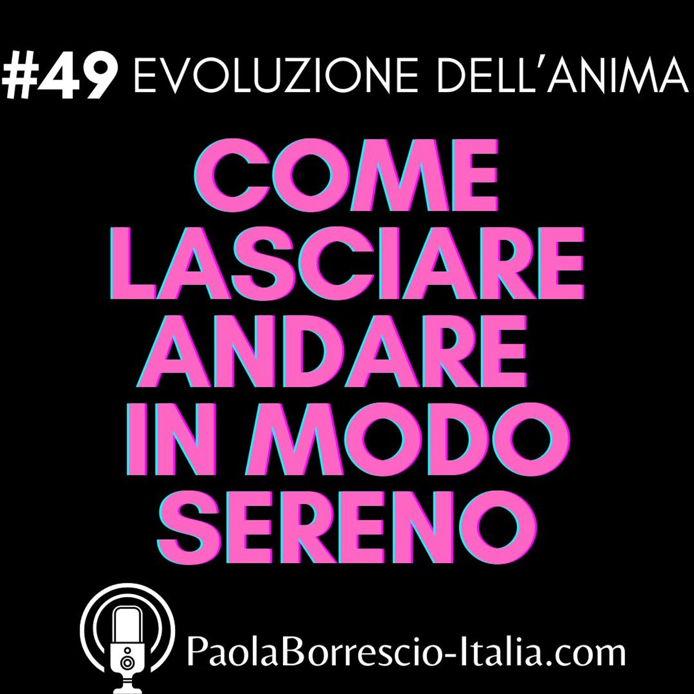 49. Come LASCIARE ANDARE in modo sereno dalla Quinta Dimensione
