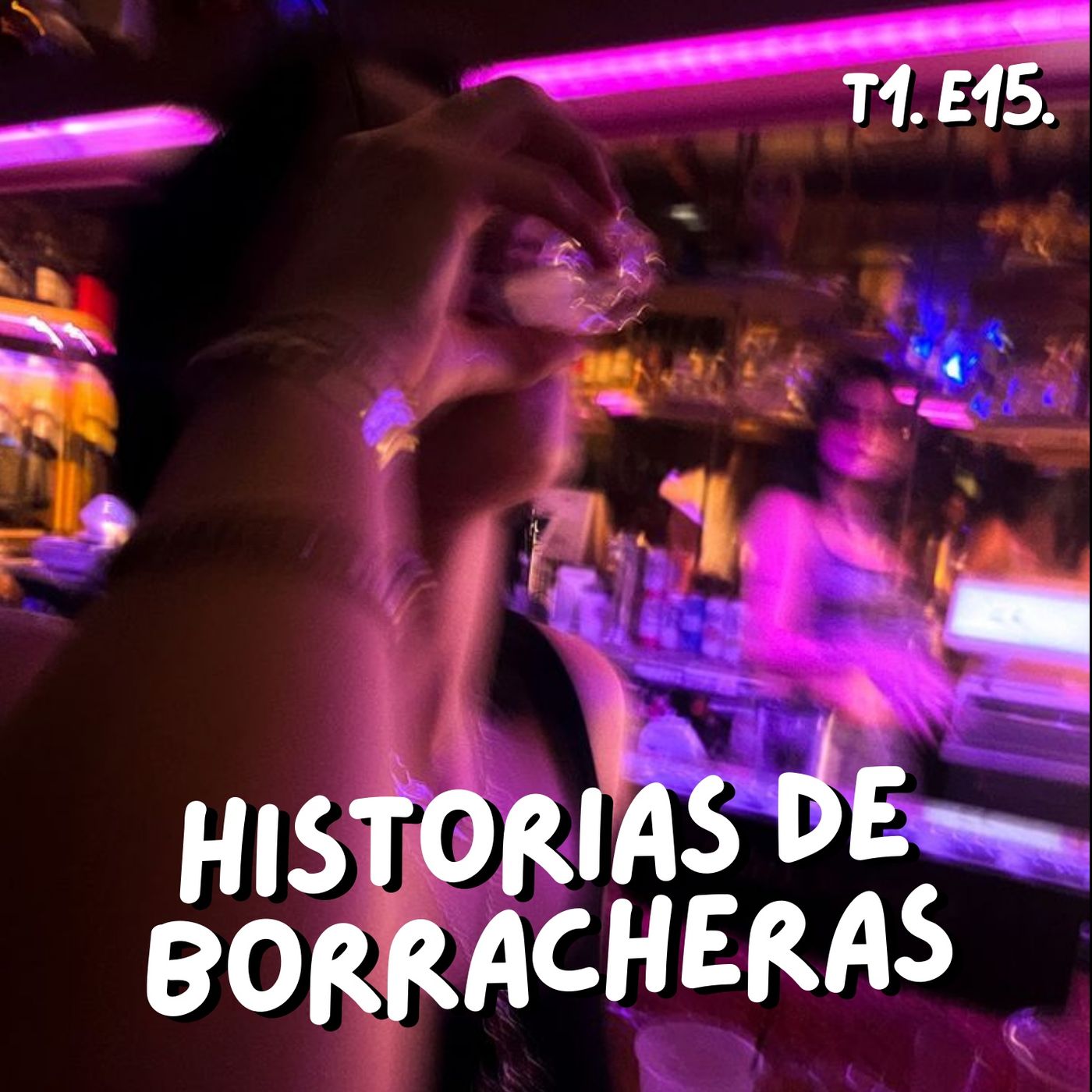 T1. E15. Historias de borracheras