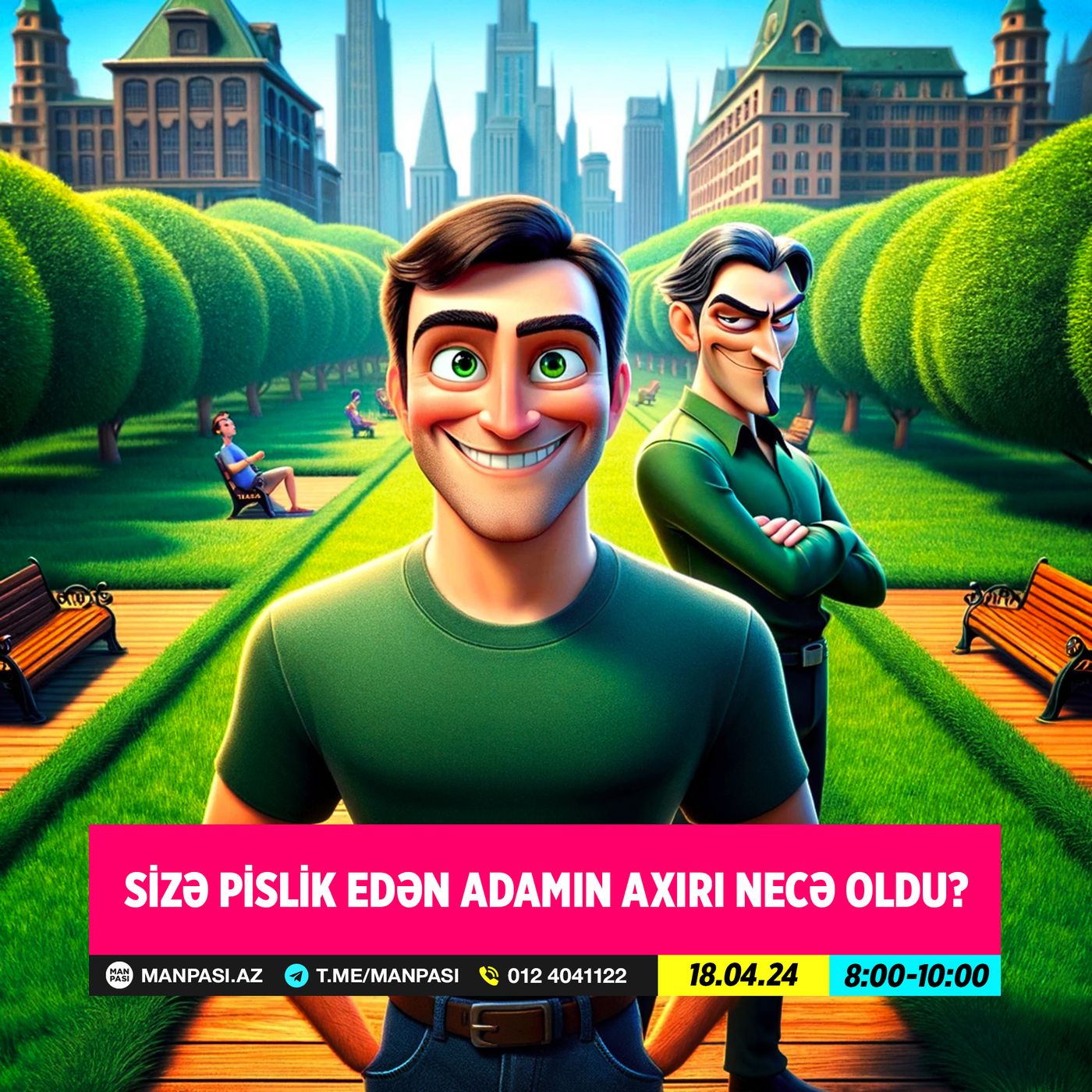 Sizə pislik edən adamın axırı necə oldu? 18.04.2024