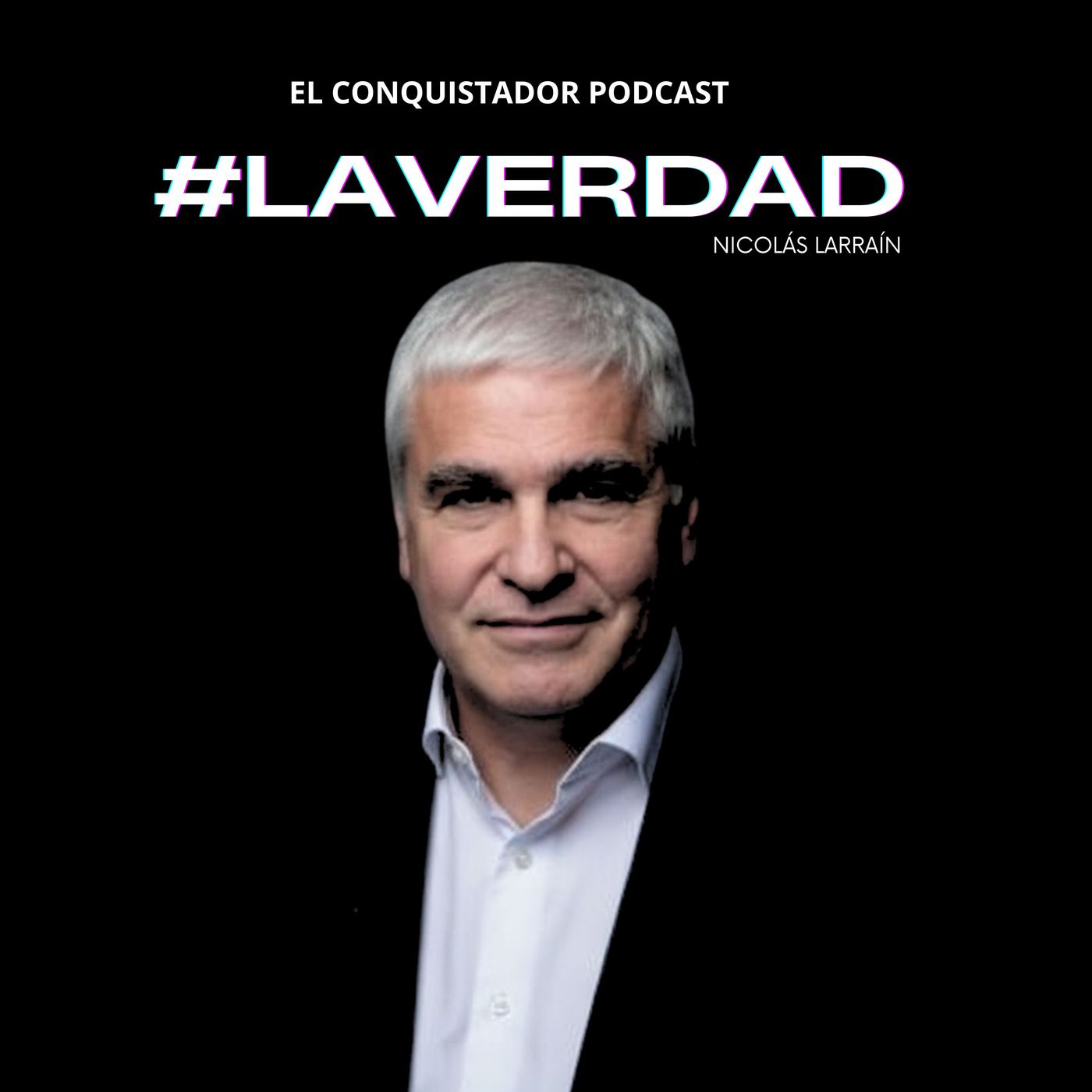 LA VERDAD con Nicolás Larraín podcast artwork