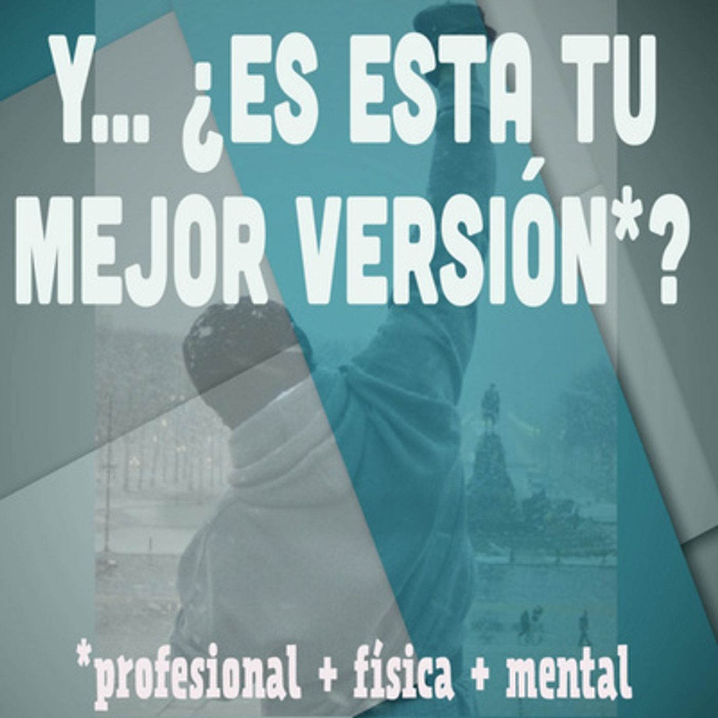 Y... ¿es esta tu mejor versión? (profesional + física + mental)