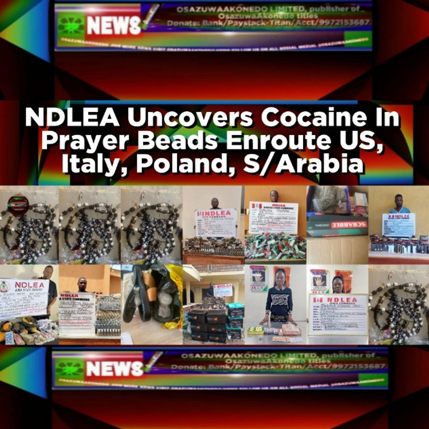 NDLEA Uncovers Cocaine In Prayer Beads Enroute US, Italy, Poland, Saudi Arabia episode artwork