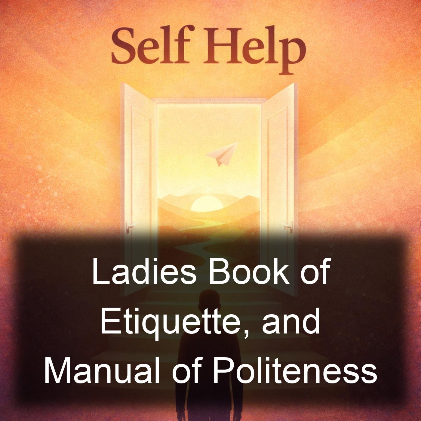 Ladies Book of Etiquette, and Manual of Politeness