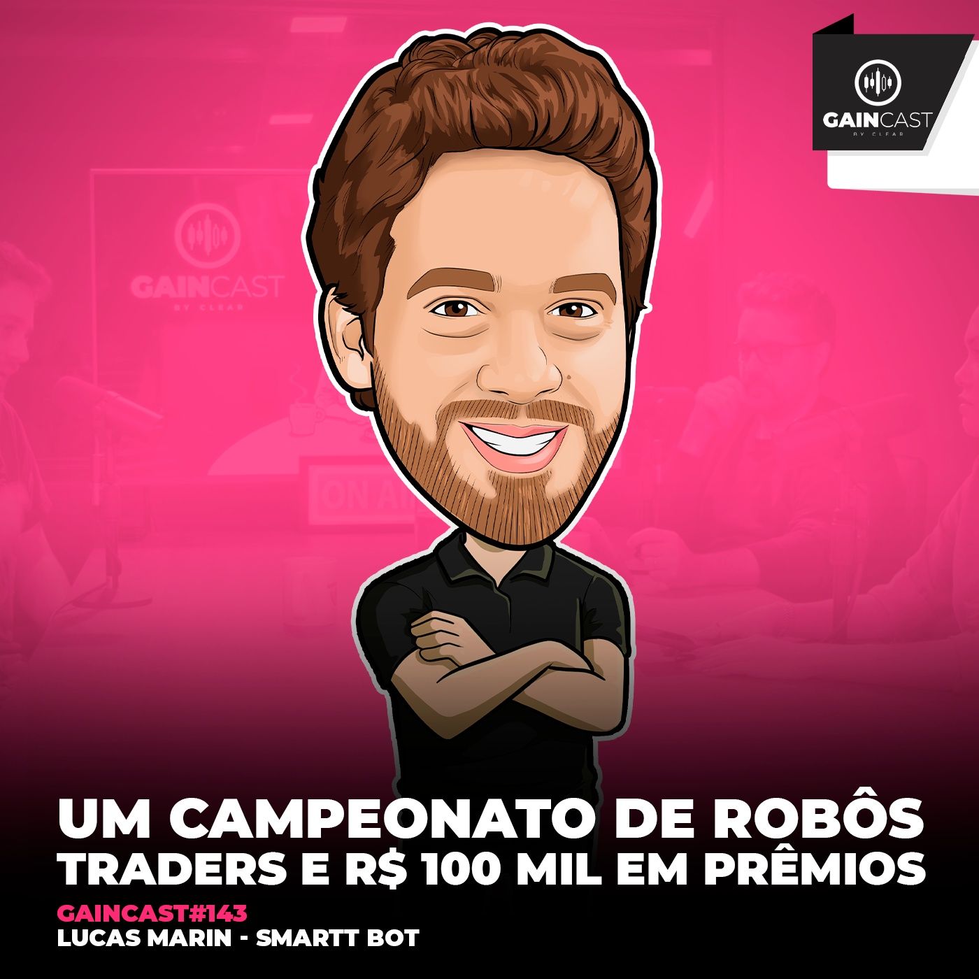 GainCast#143 - Um campeonato de robôs traders e R$ 100 mil em prêmios