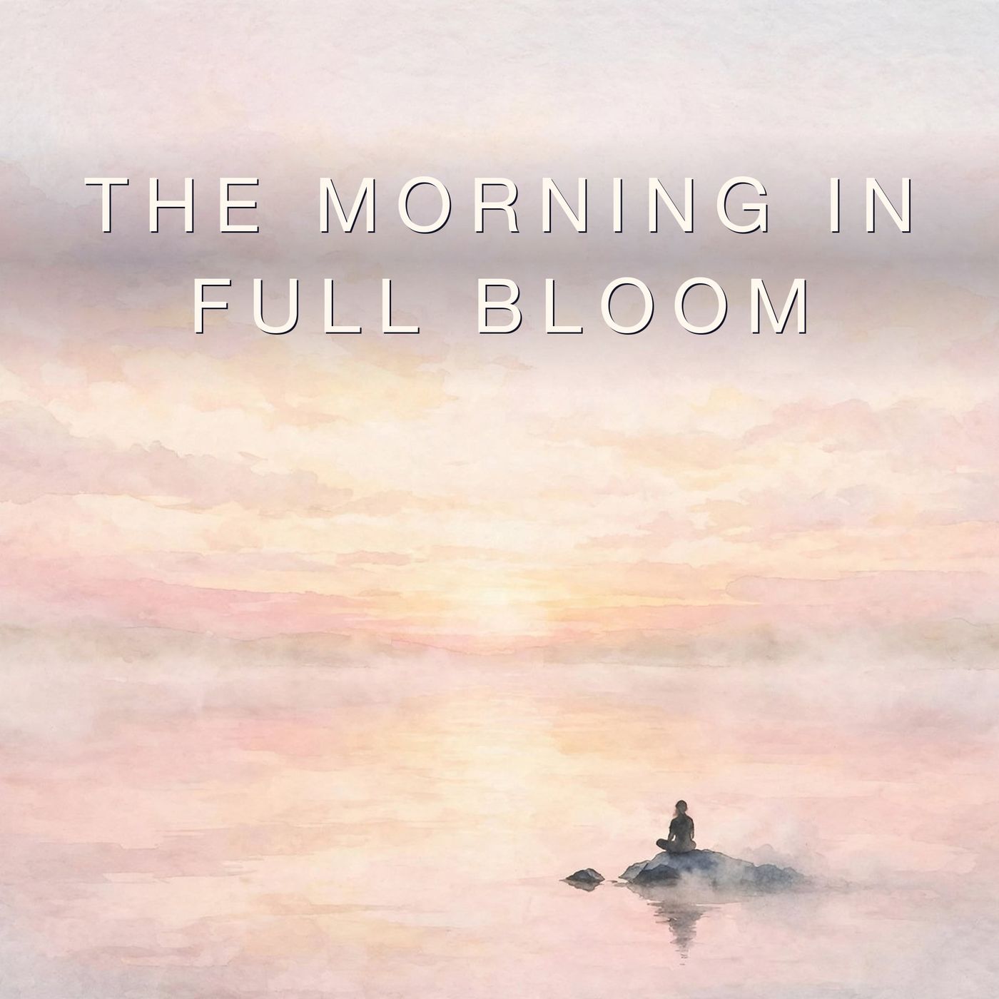 The Morning in Full Bloom