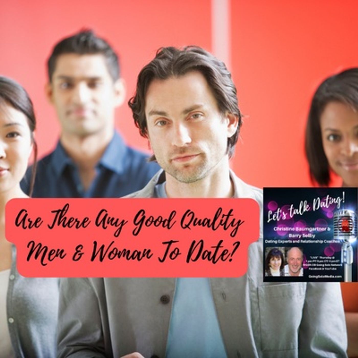 Are There Any Good Quality Men & Woman To Date