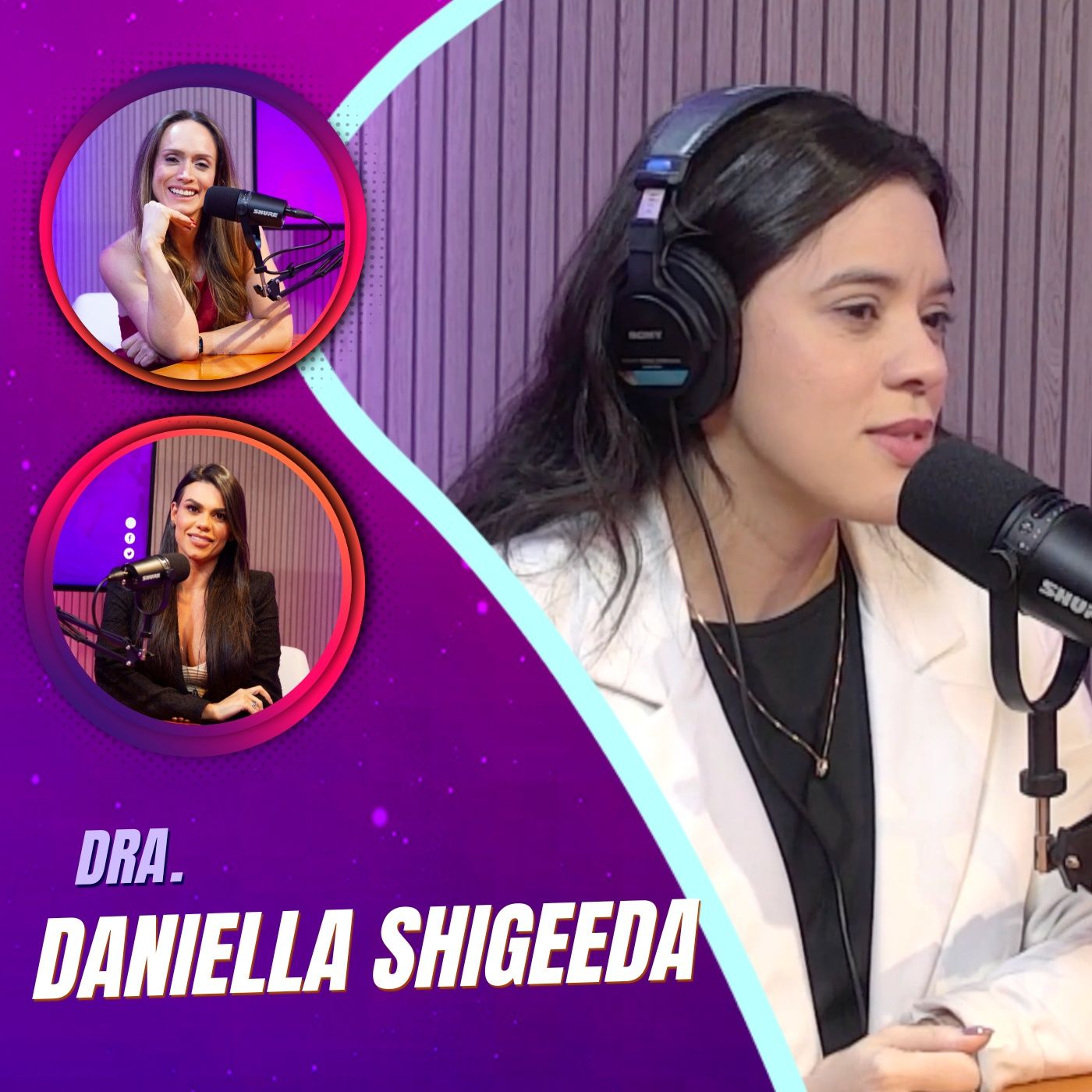 Mulheres Pod 07| Dra. DANIELLA SHIGEEDA 🌟 SEGREDOS PARA UMA #VIDA #SAUDAVEL episode artwork