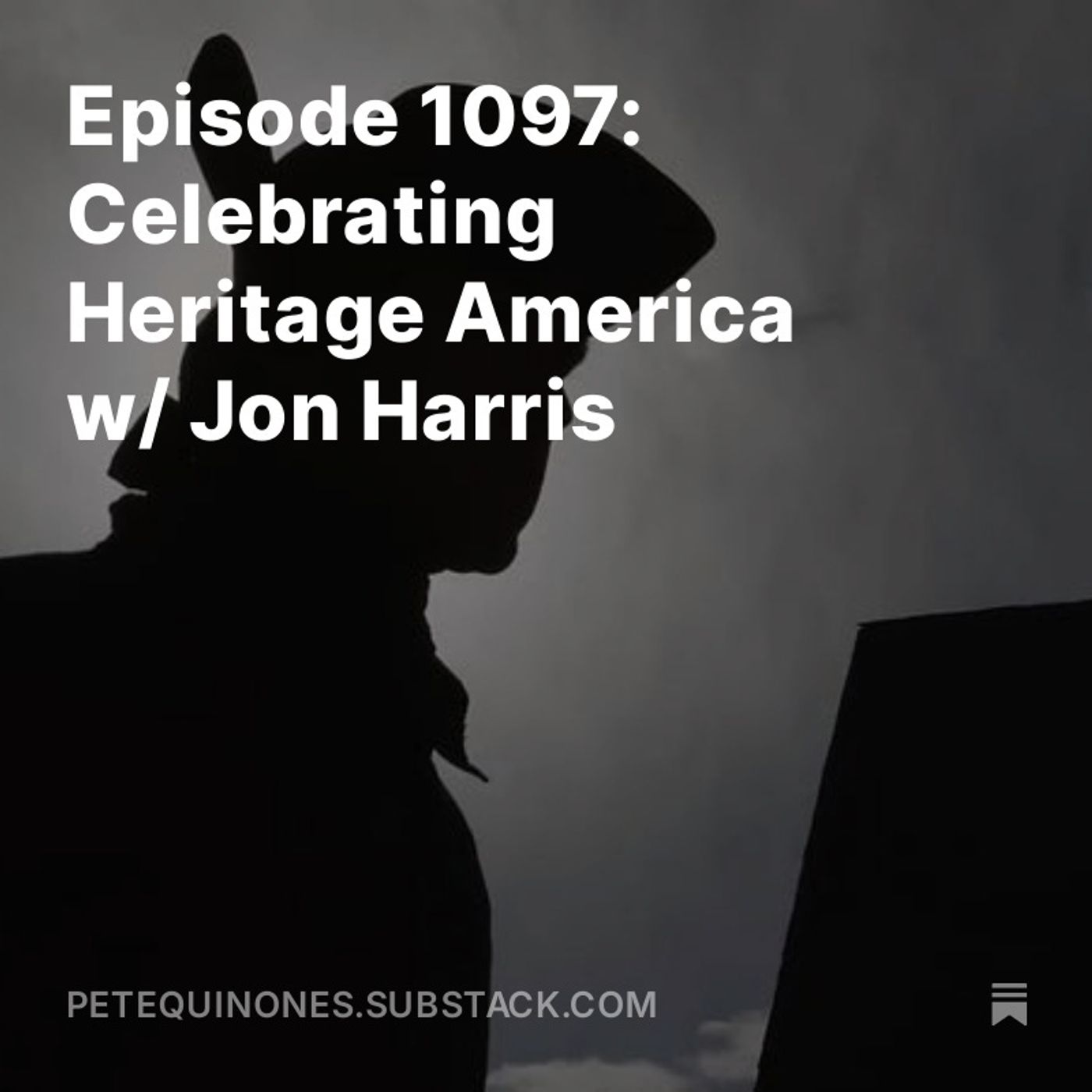 Episode 1097: Celebrating Heritage America w/ Jon Harris