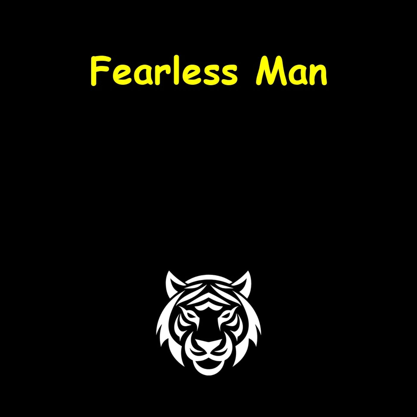 Fearless Man | Unbreakable Confidence & Focus