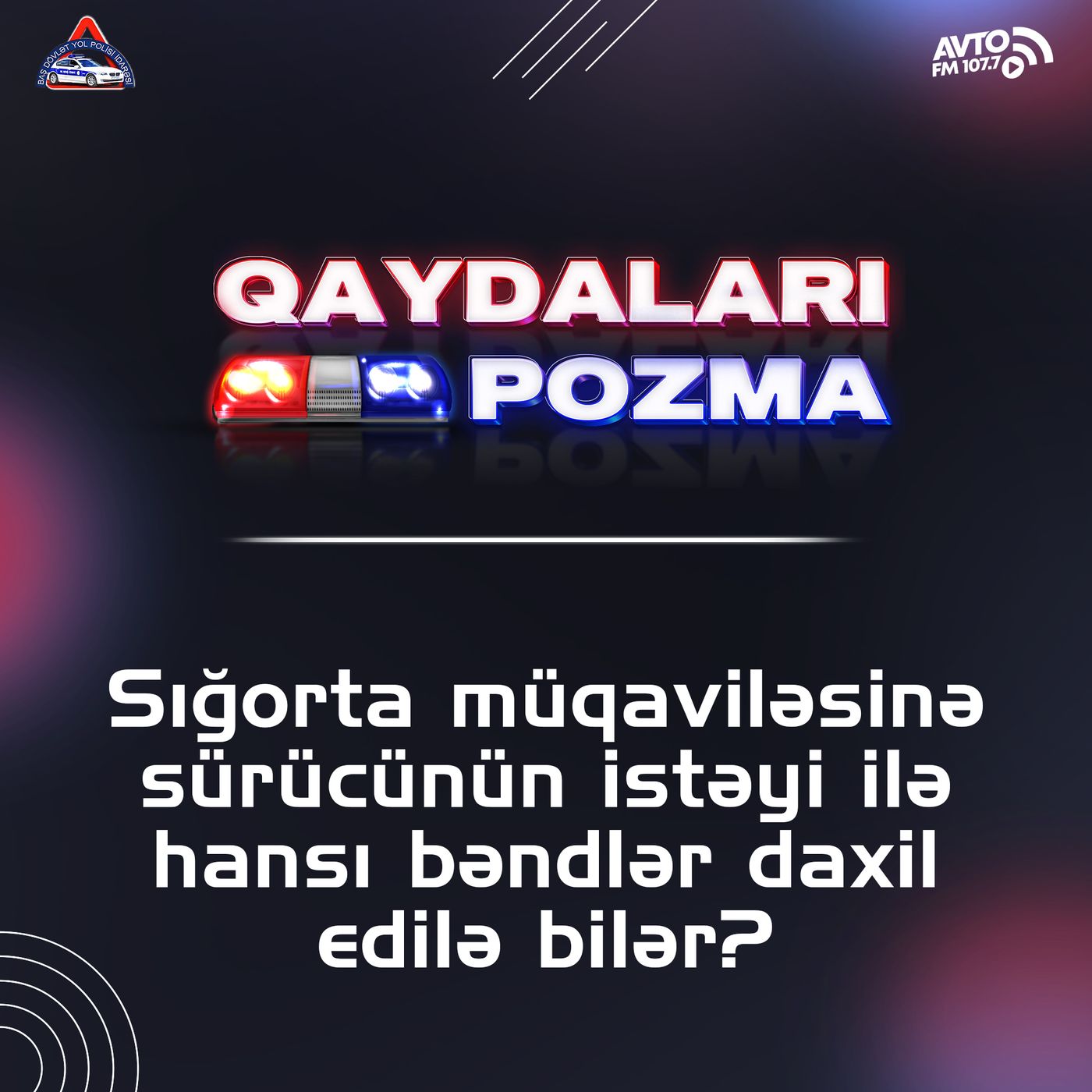 Sığorta müqaviləsinə sürücünün istəyi ilə hansı bəndlər daxil edilə bilər?