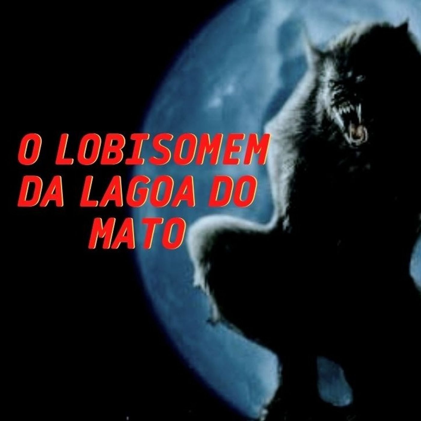 #0010 - O Lobisomem da Lagoa do Mato episode artwork