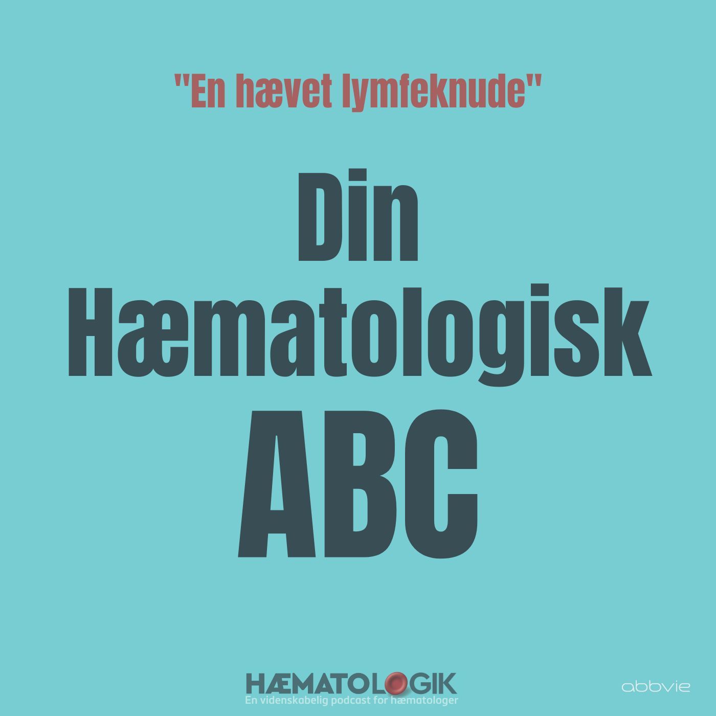 Din Hæmatologiske ABC - "En hævet lymfeknude"