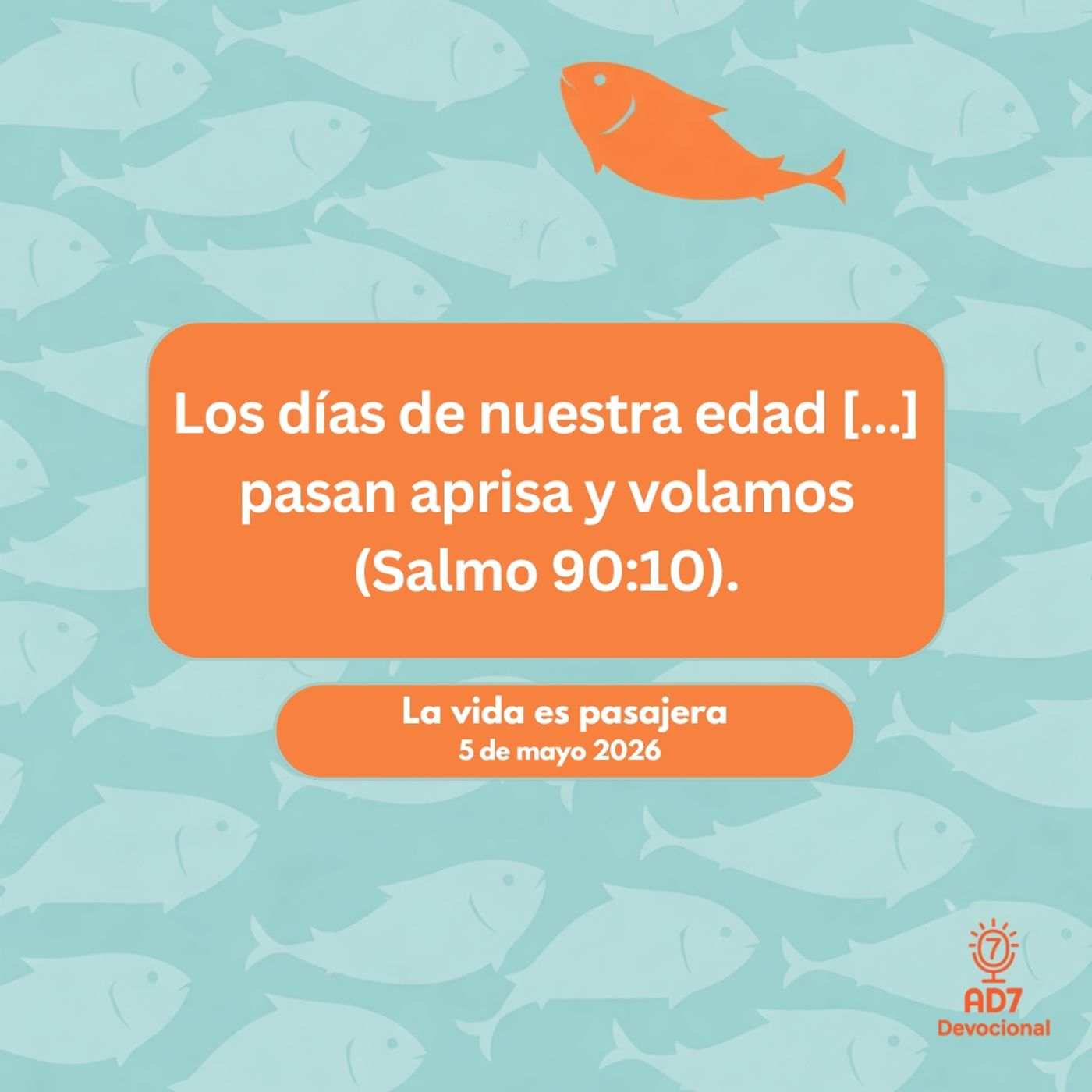 La vida es pasajera ~ Devocional de Jóvenes ~ 5 de mayo 2026