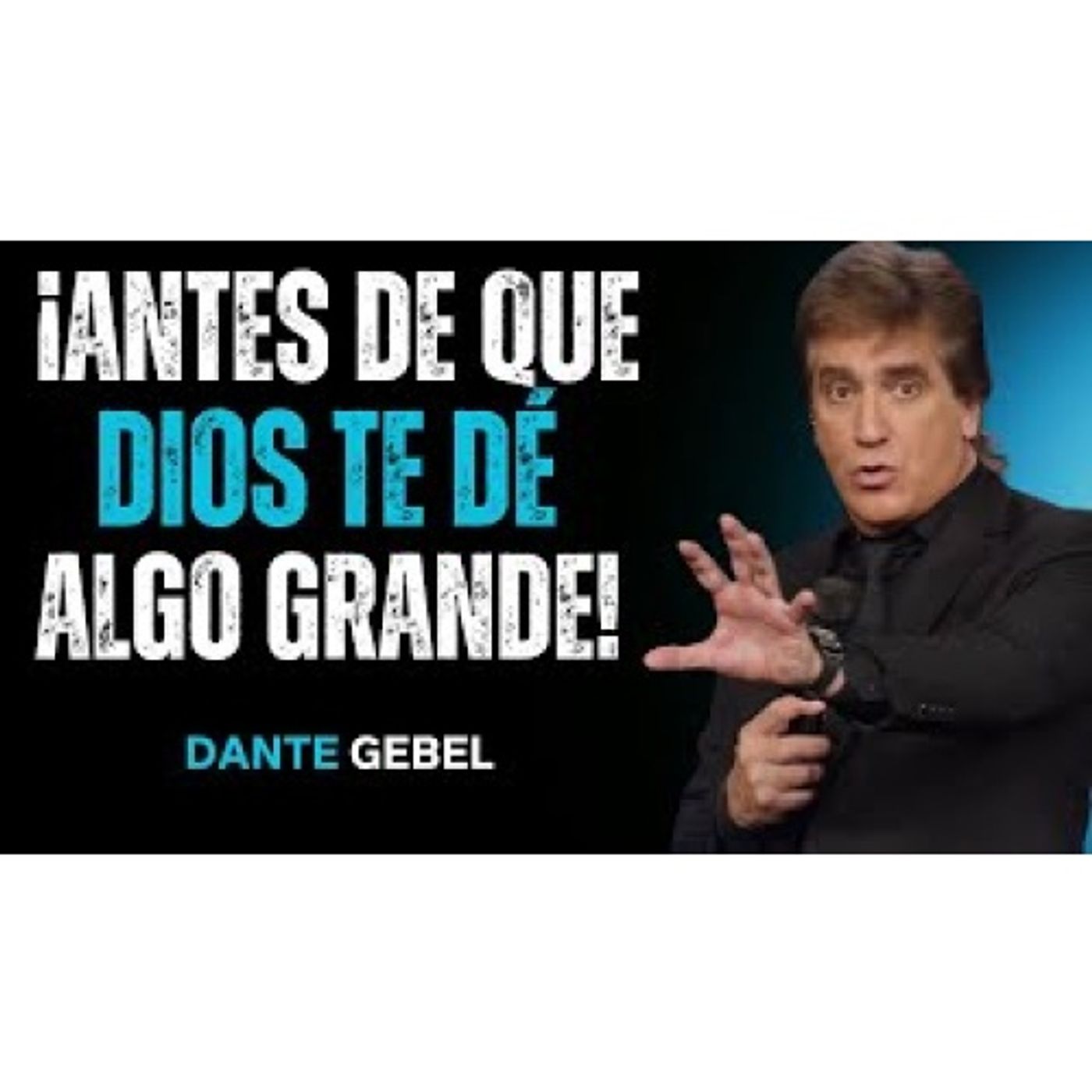 ¡Antes De Que Dios Te Dé Algo Grande, Estas Cosas Suceden En Tu Vida! - Predicas de Dante Gebel