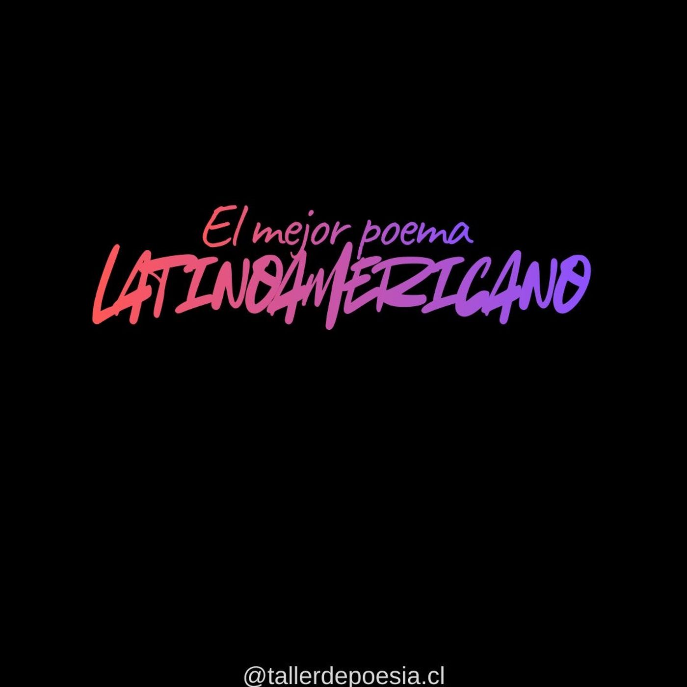 El Mejor Poema De Latinoamérica podcast artwork