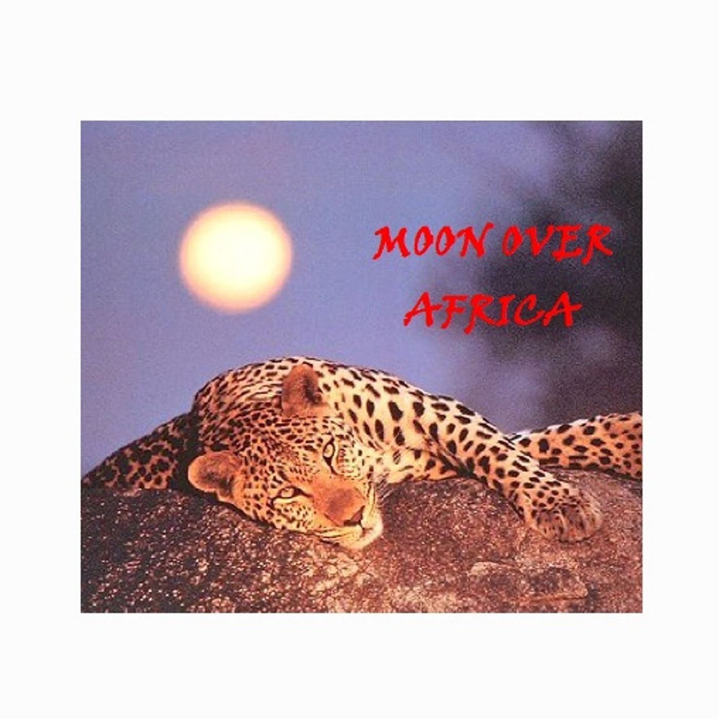 Moon over Africa Radio Show!