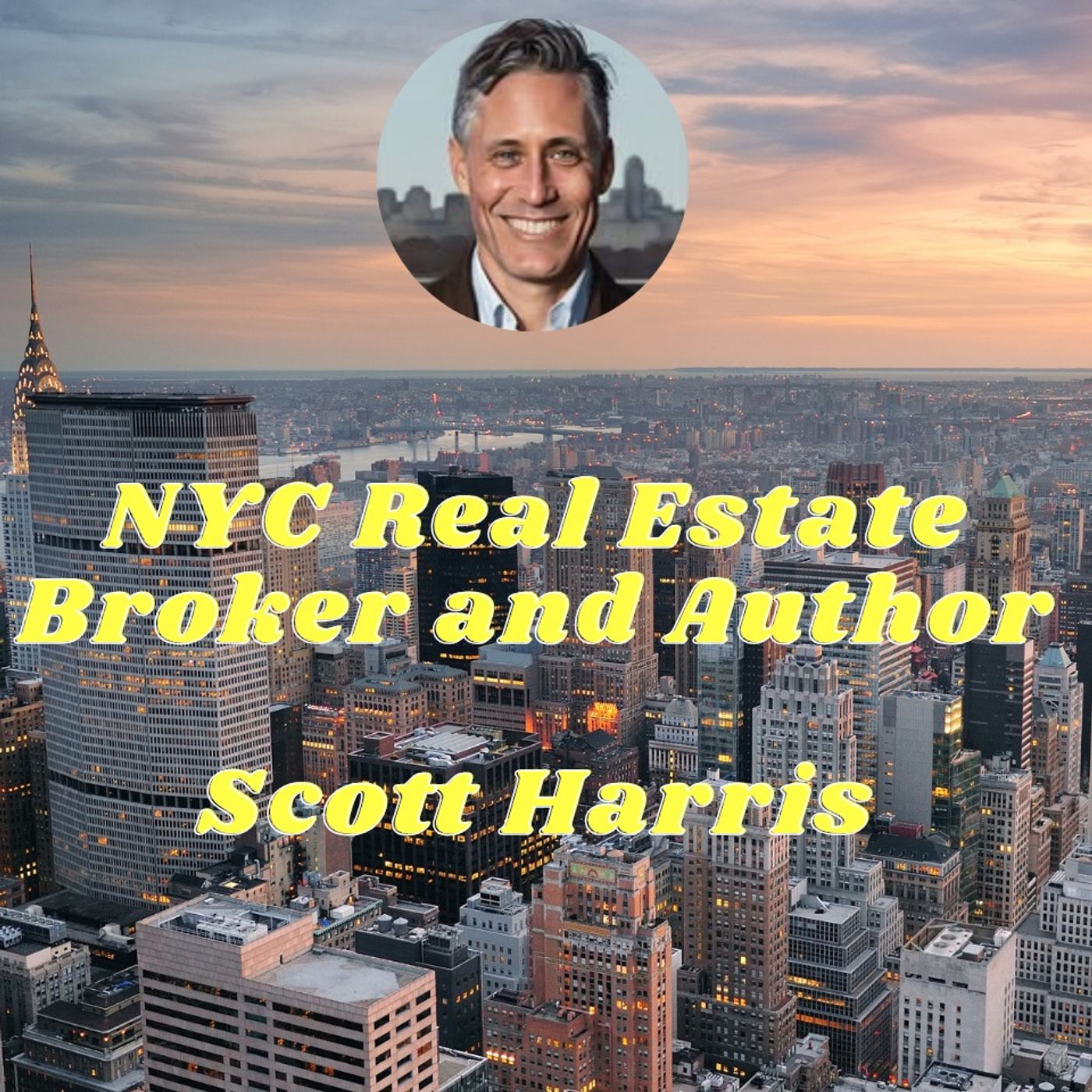 Meet Scott Harris. NYC Real Estate Broker & Author! episode artwork