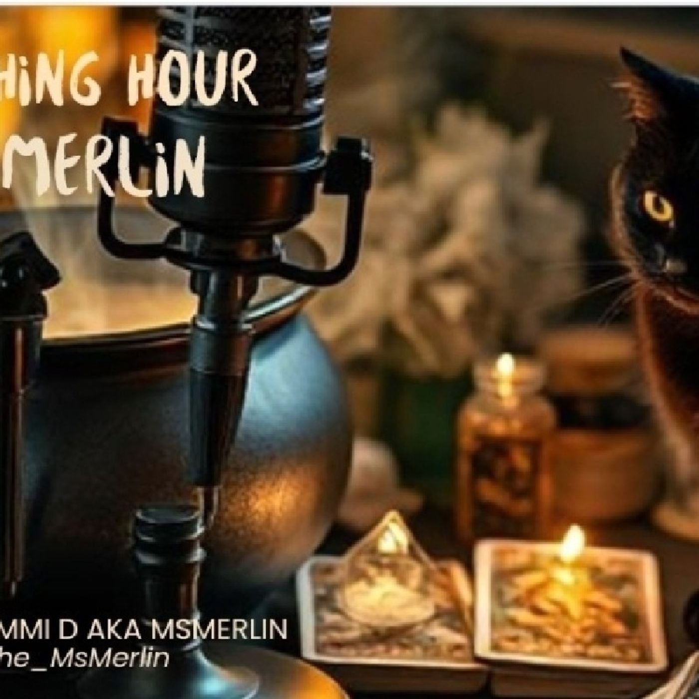 The Witching Hour with MsMerlin