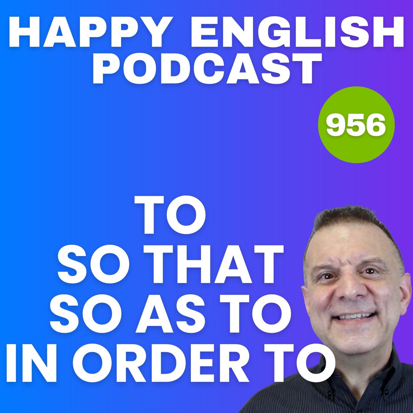 956 - “So That,” “So as to” “In Order To,” and “To” - Talking About Purpose in English