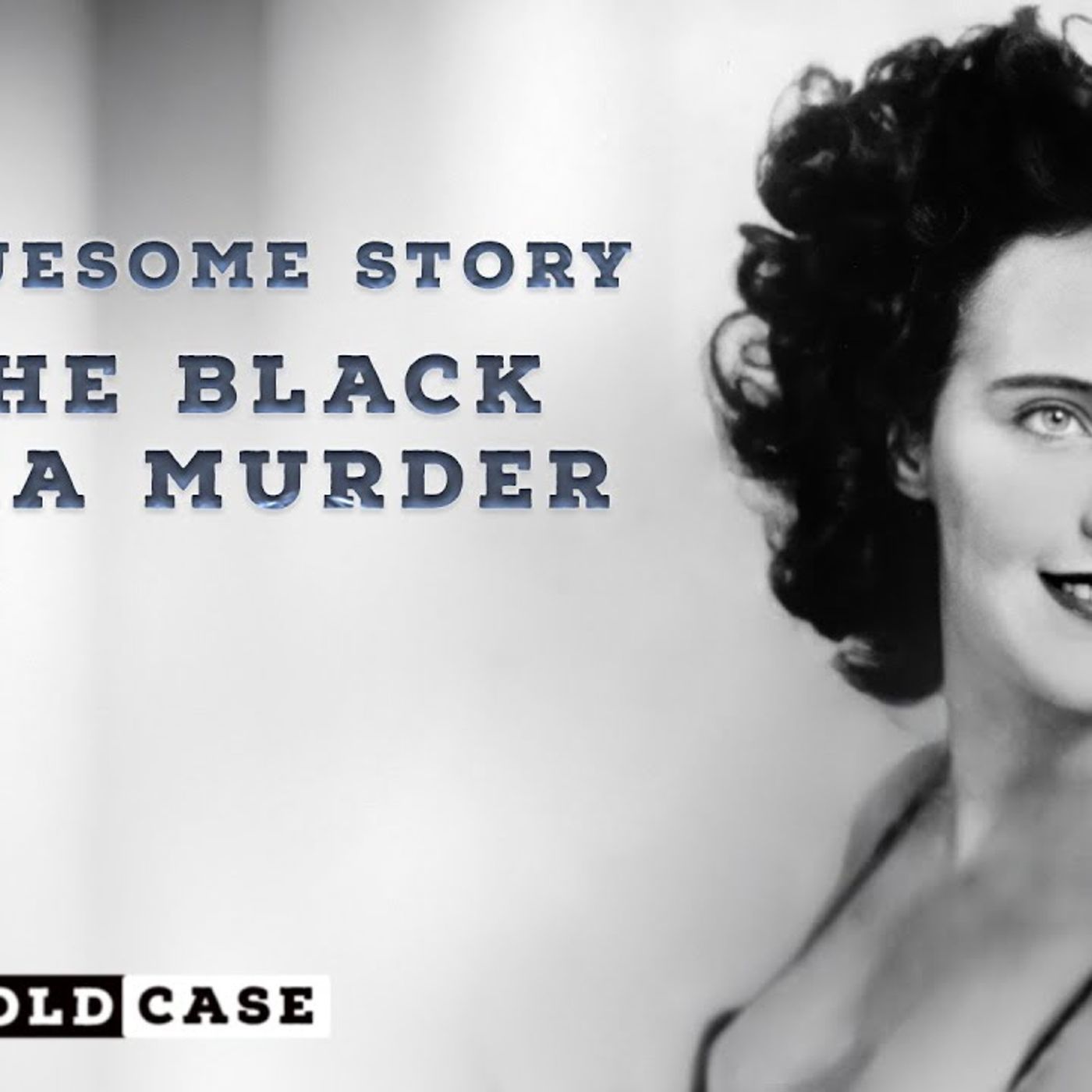 Black Dahlia: Hollywood's Most Beautiful Victim