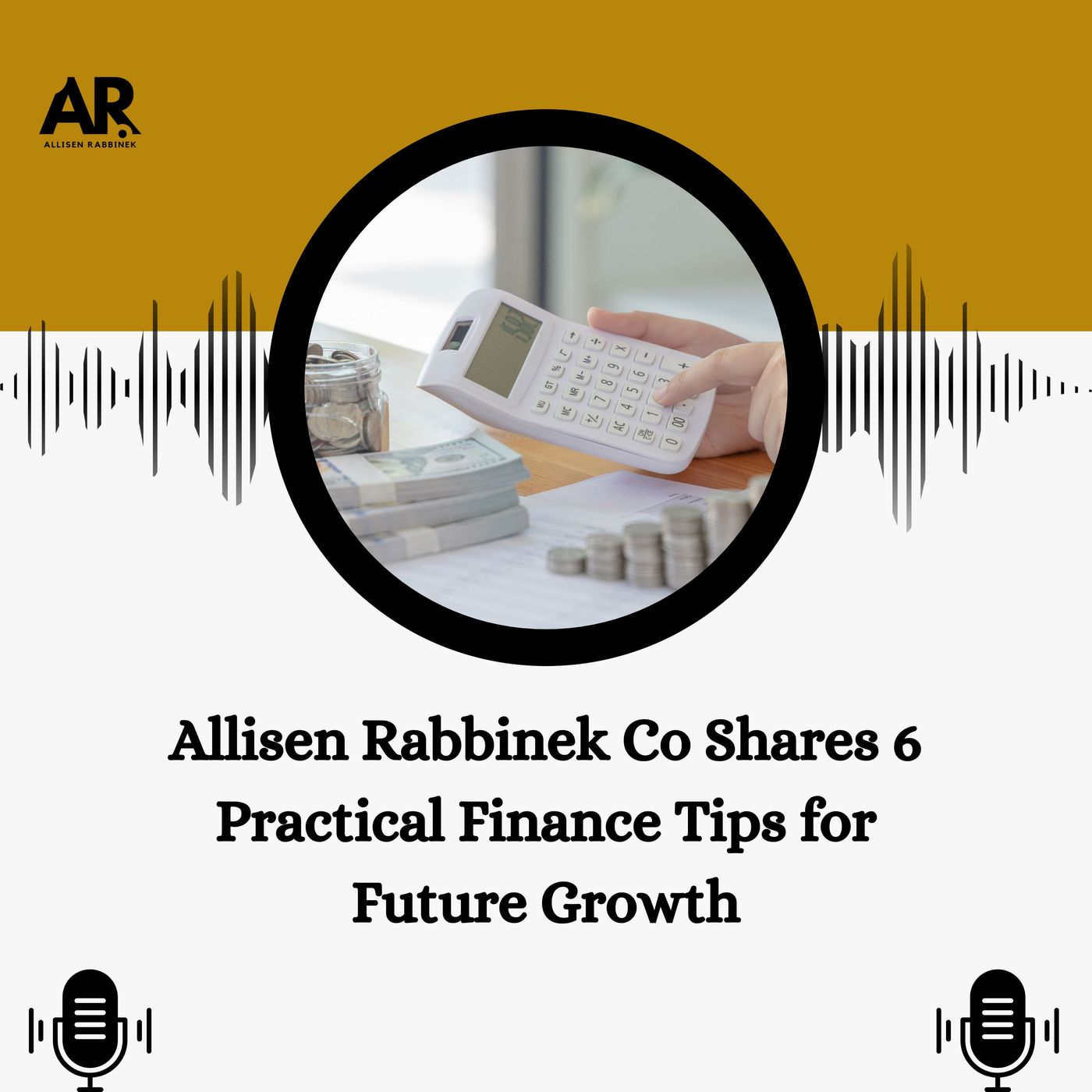 Allisen Rabbinek Co Shares 6 Practical Finance Tips for Future Growth