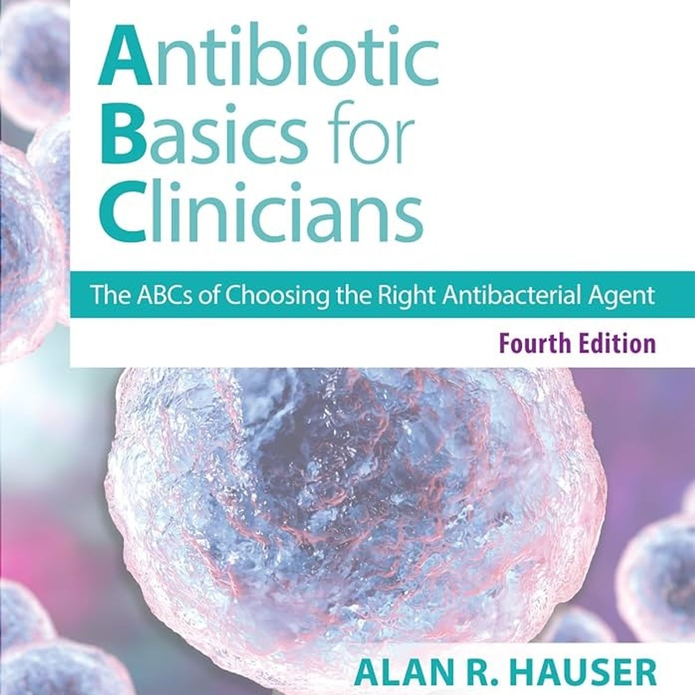Antibiotics Basics for Clinicians: The ABCs of Choosing the Right Antibacterial Agent episode artwork