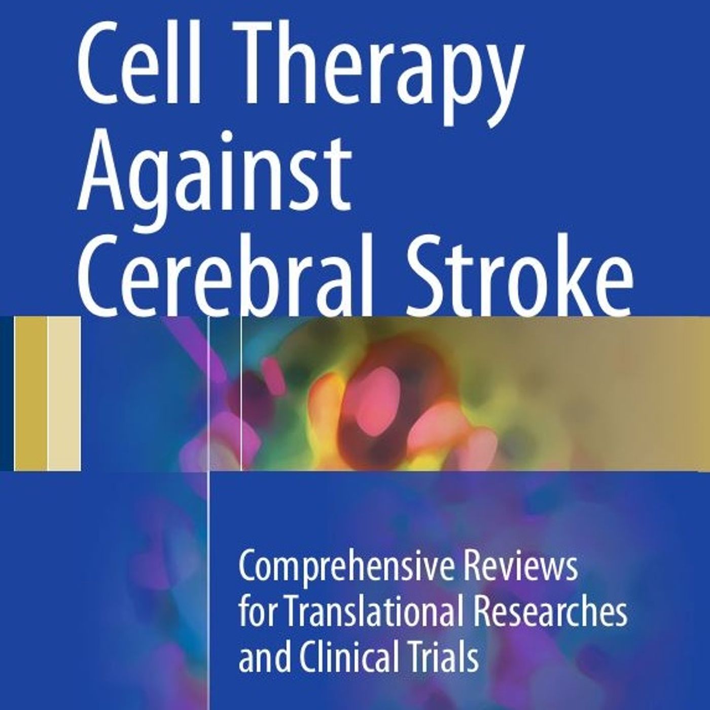Cell Therapy Against Cerebral Stroke:  Comprehensive Reviews for Translational Researches and Clinical Trials episode artwork