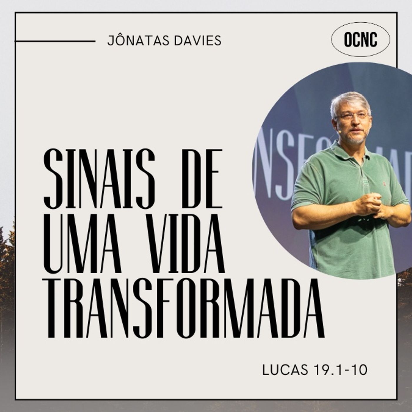 SINAIS DE UMA VIDA TRANSFORMADA - Lc 19.1-10 | Jônatas Davies episode artwork