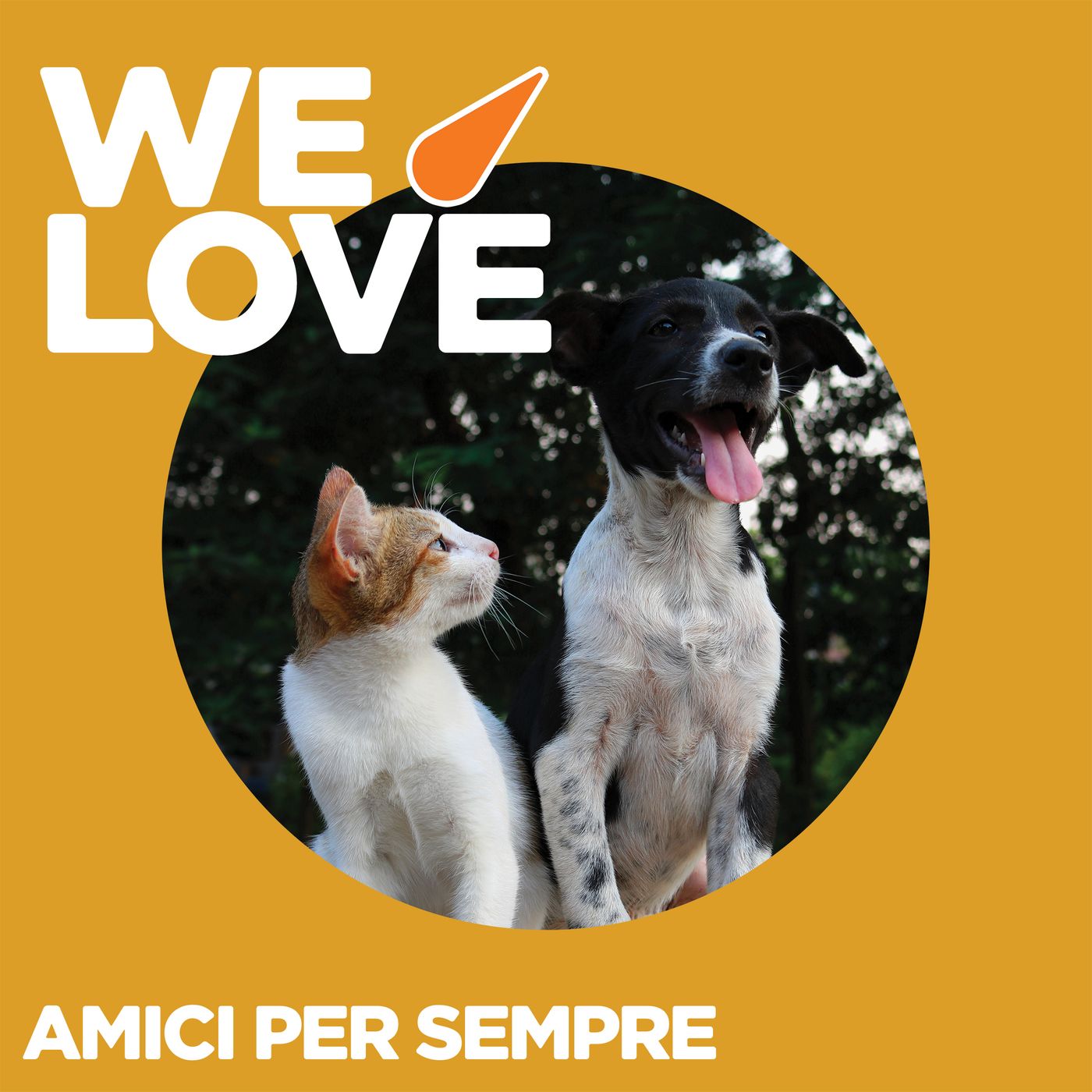 WE LOVE - Amici per sempre – con ENPA