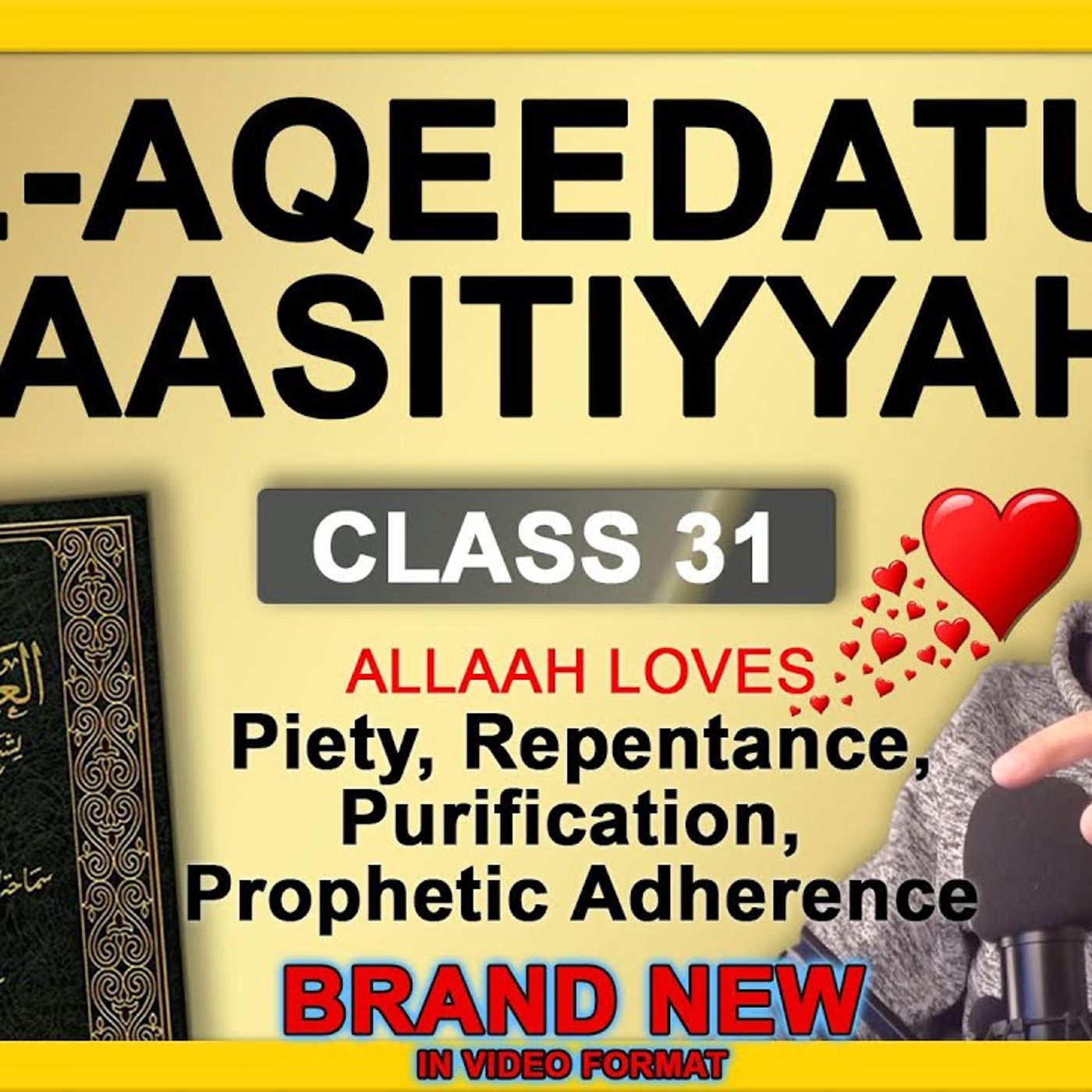 31 - Al-Aqeedatul-Waasitiyyah | 31 Allaah Loves Piety, Repentance, Purification | Abu Mussab Wajdi Akkari episode artwork
