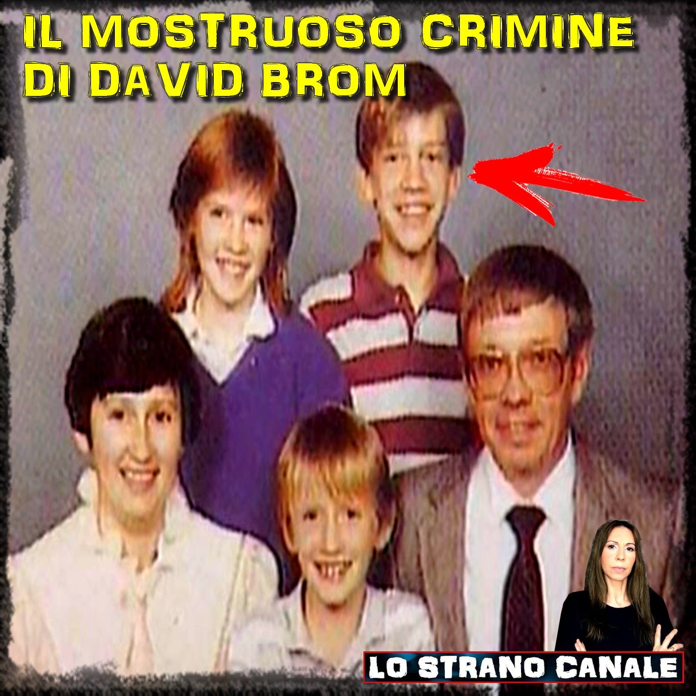IL MOSTRUOSO CRIMINE DI DAVID BROM (Lo Strano Canale Podcast)