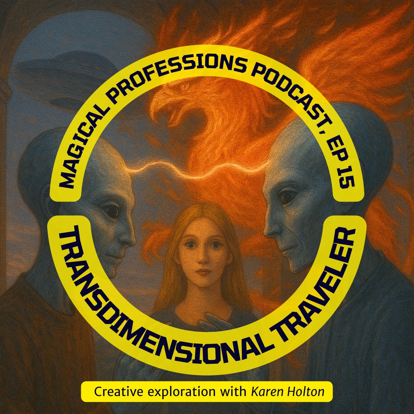 Transdimensional Traveler Karen Holton on the Magical Professions Podcast 015
