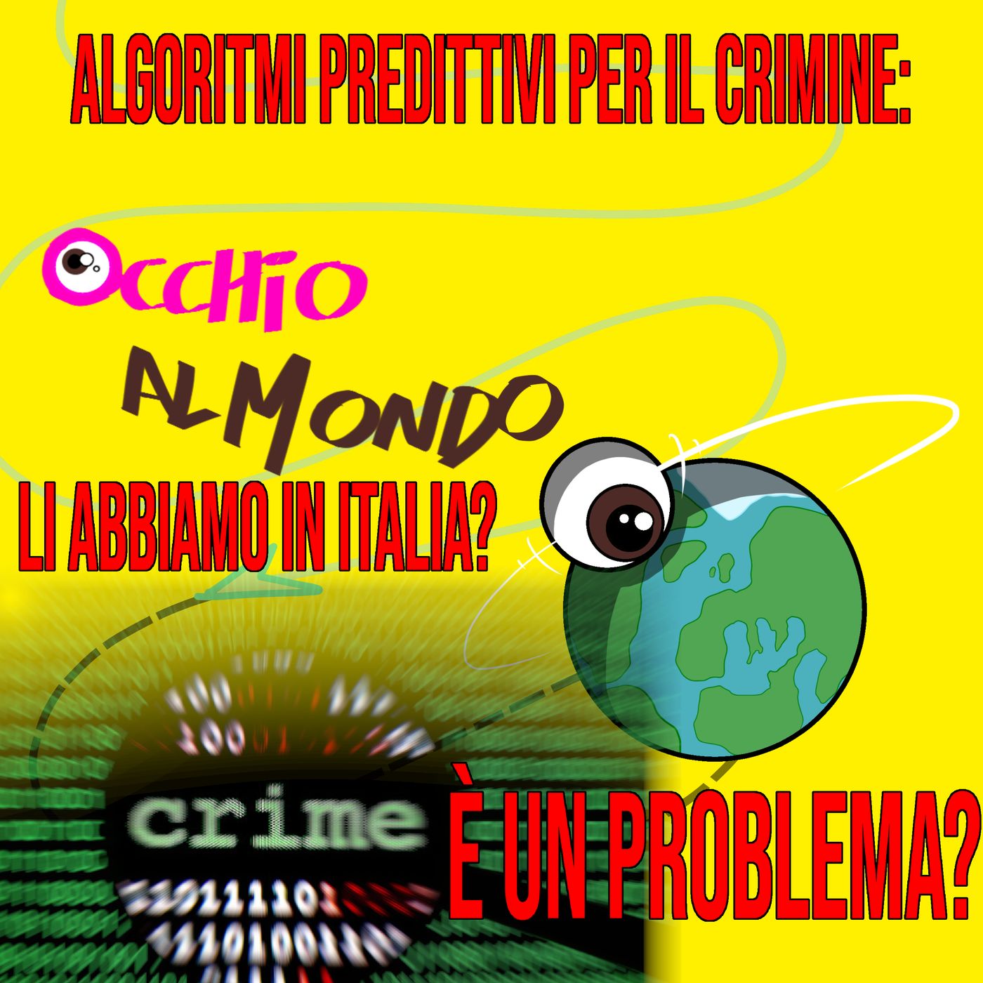 Algoritmi predittivi per il crimine: li abbiamo in Italia? È un problema? episode artwork