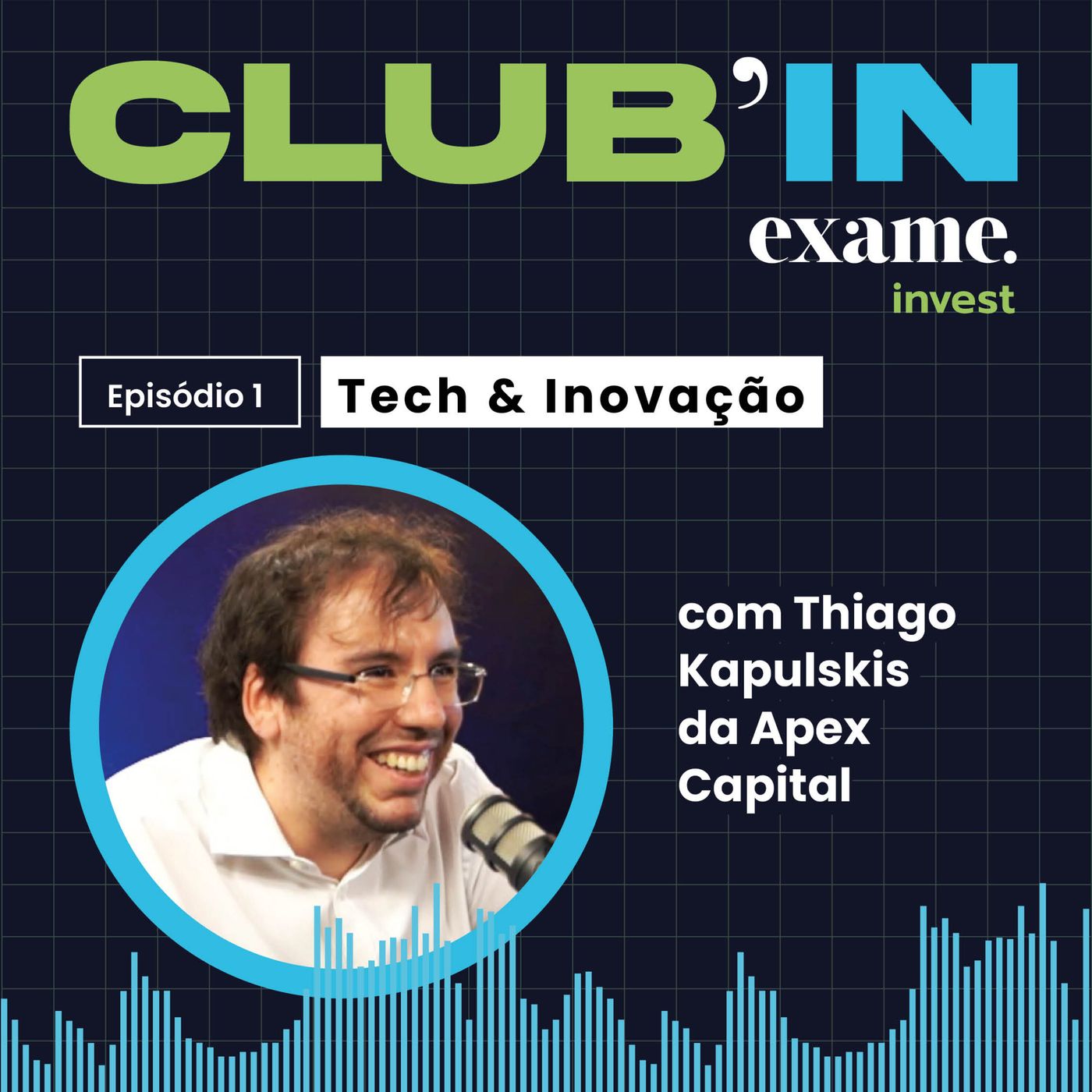 CLUB'IN Exame Invest EP#1 - Thiago Kapulskis da Apex Capital episode artwork