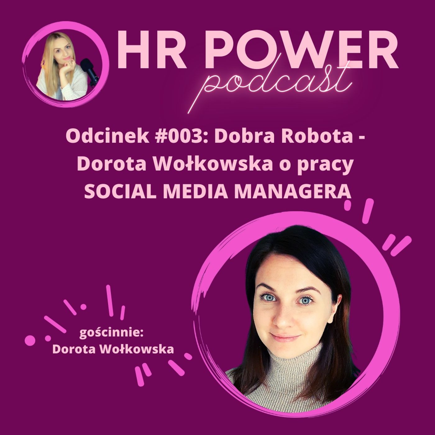 #003 Dobra Robota - Dorota Wołkowska o pracy SOCIAL MEDIA MANAGERA #003 Dobra Robota - Dorota Wołkowska o pracy SOCIAL MEDIA MANAGERA
