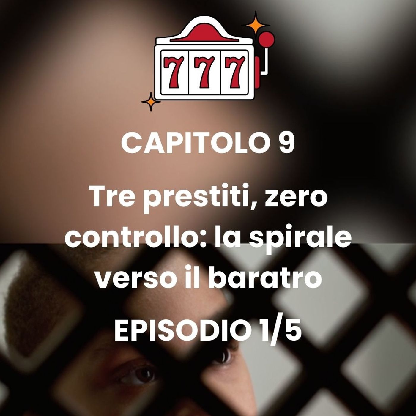 CAPITOLO 9 - Episodio 1 - Crisi finanziaria: tradimento, delusione, e perdono episode artwork