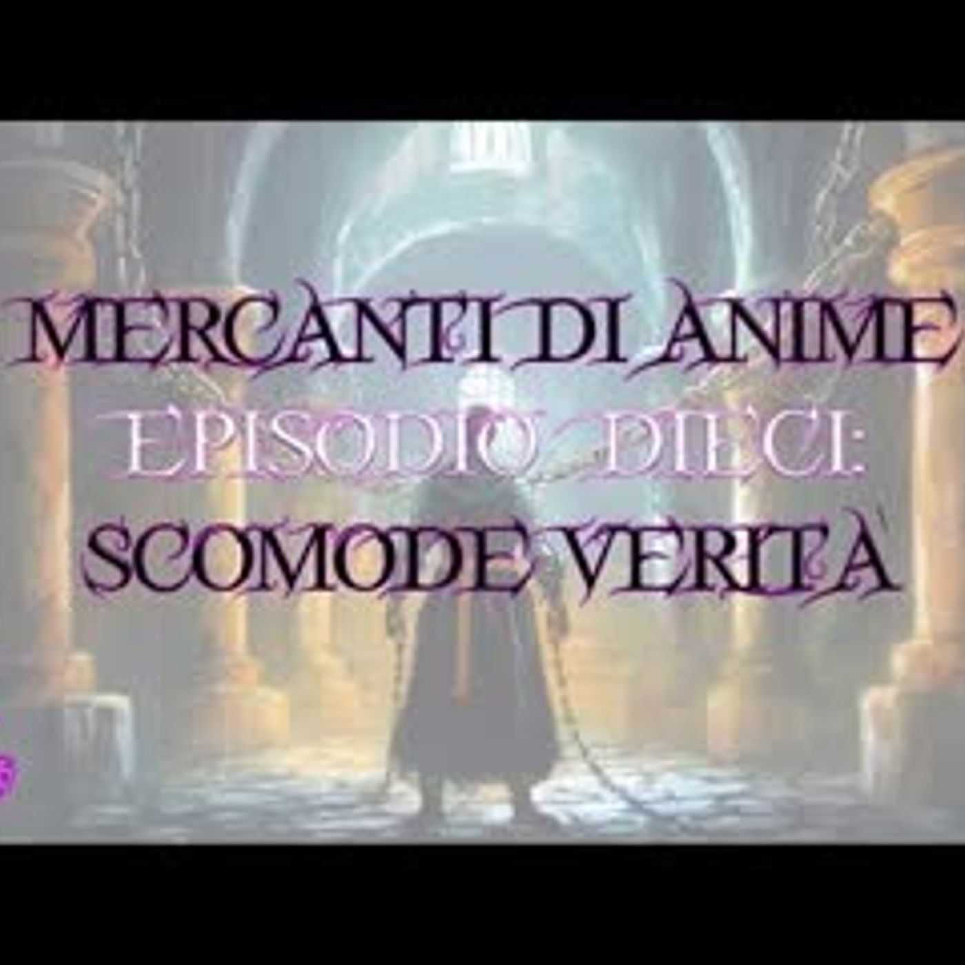 🟣🟣 D&D 5e   Mercanti di Anime - Ep 10 (FIXED) Scomode verità 🟣🟣