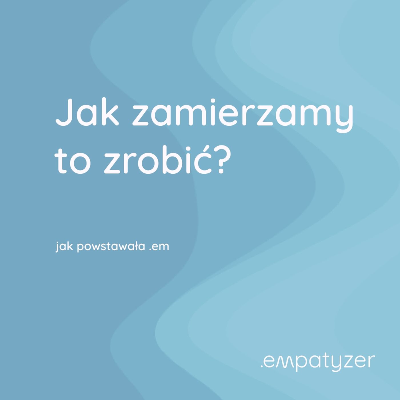 Moja przygoda z .em