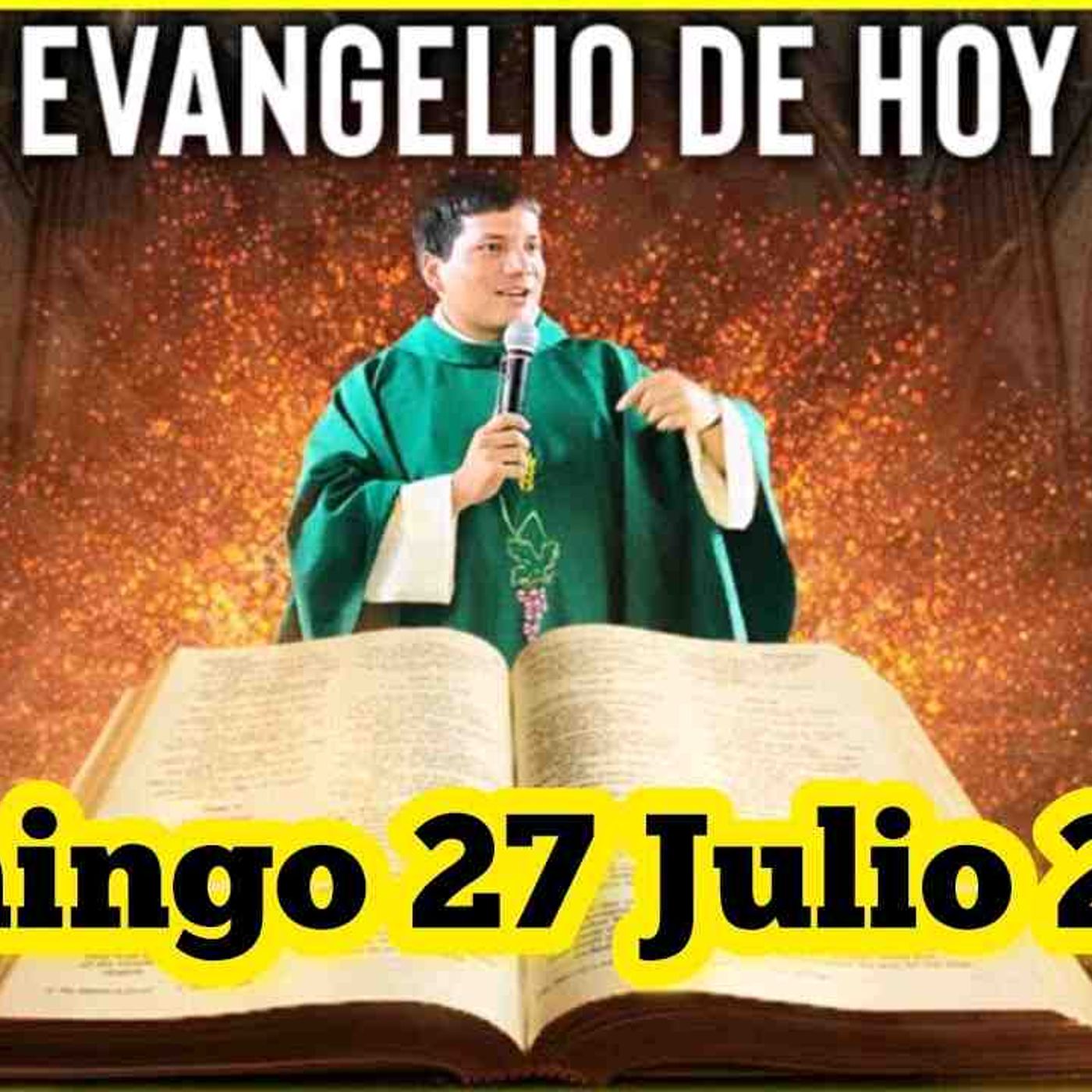 EVANGELIO DE HOY Domingo 27 Julio 2025 con el Padre Marcos Galvis(MP3_160K) episode artwork