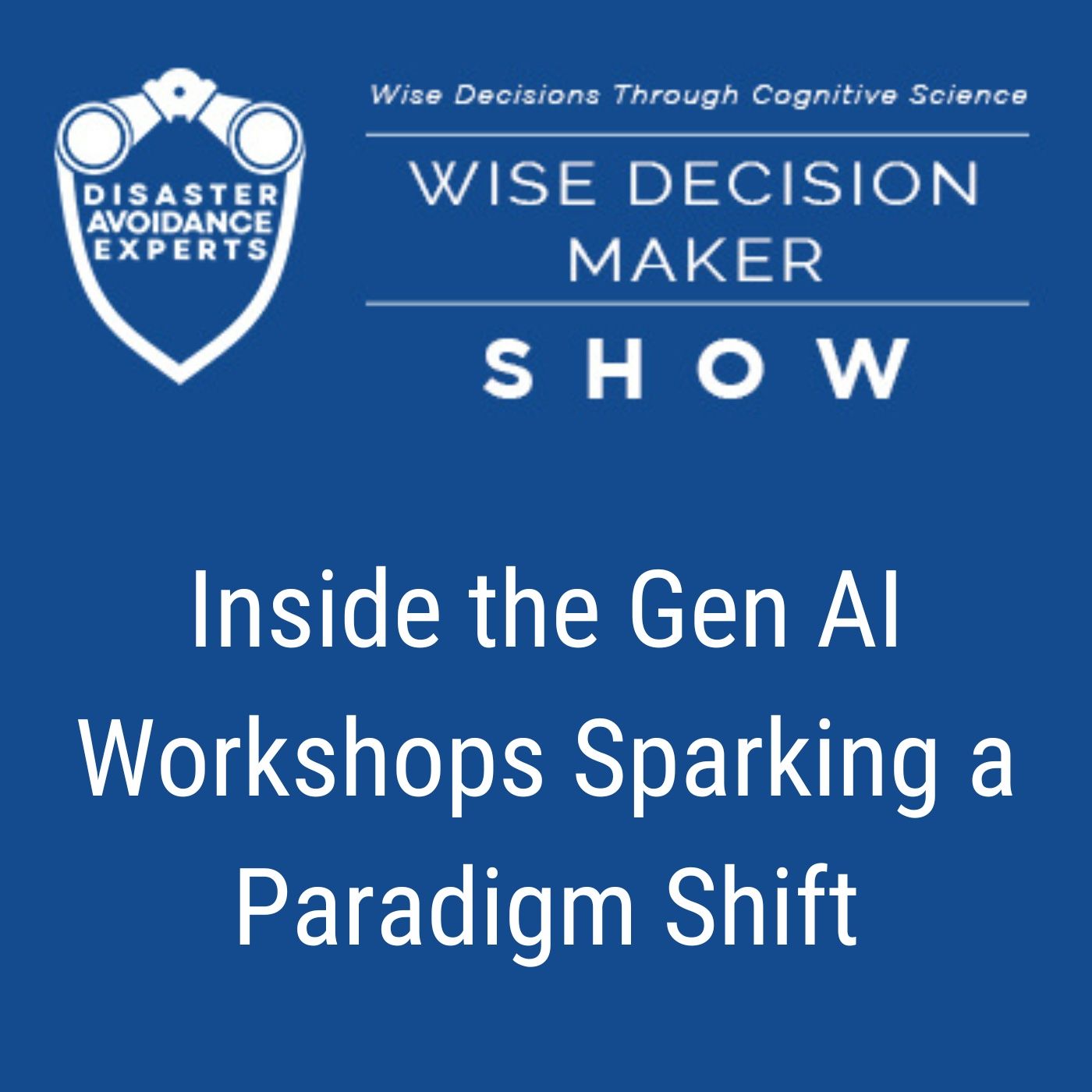 #356: Inside the Gen AI Workshops Sparking a Paradigm Shift