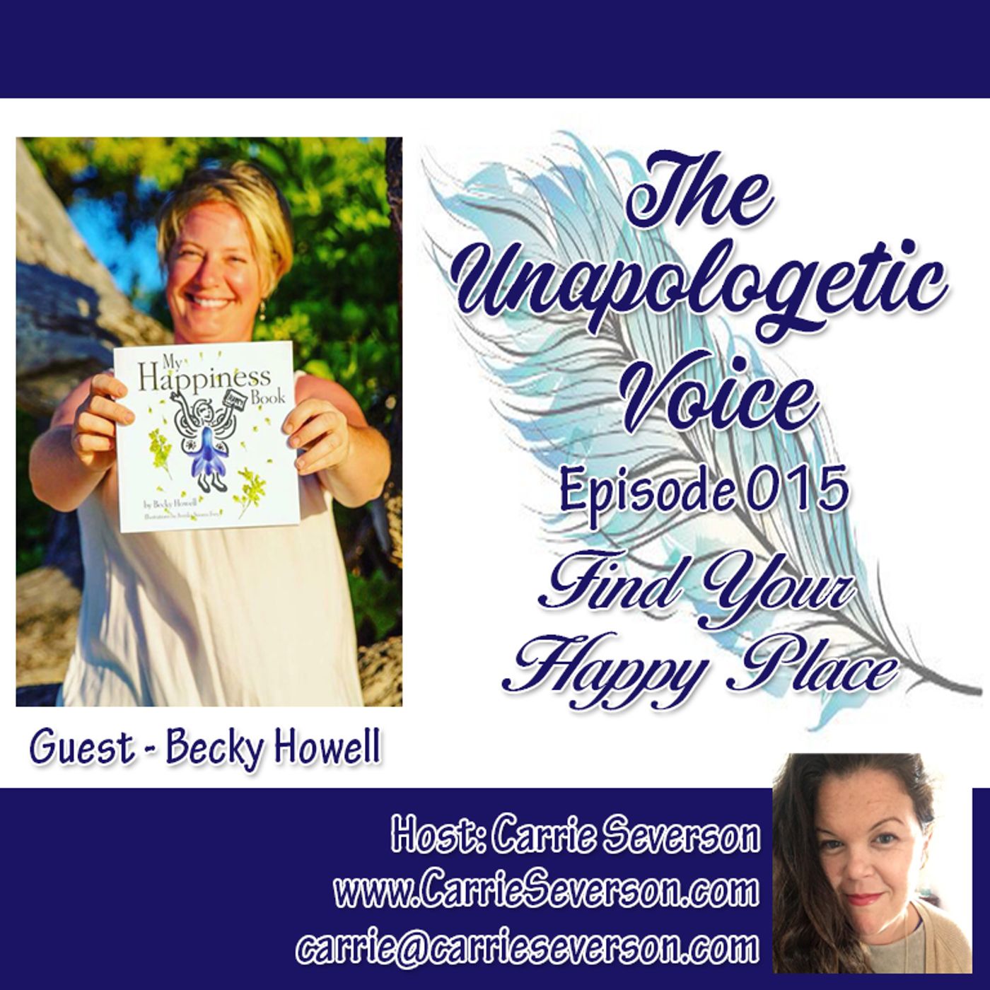 Find Your Happy Place w/ guest Becky Howell | Episode 015