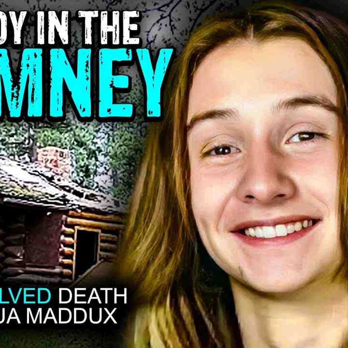 The Boy In The Chimney _ The Unsolved Case of Joshua Maddux episode artwork