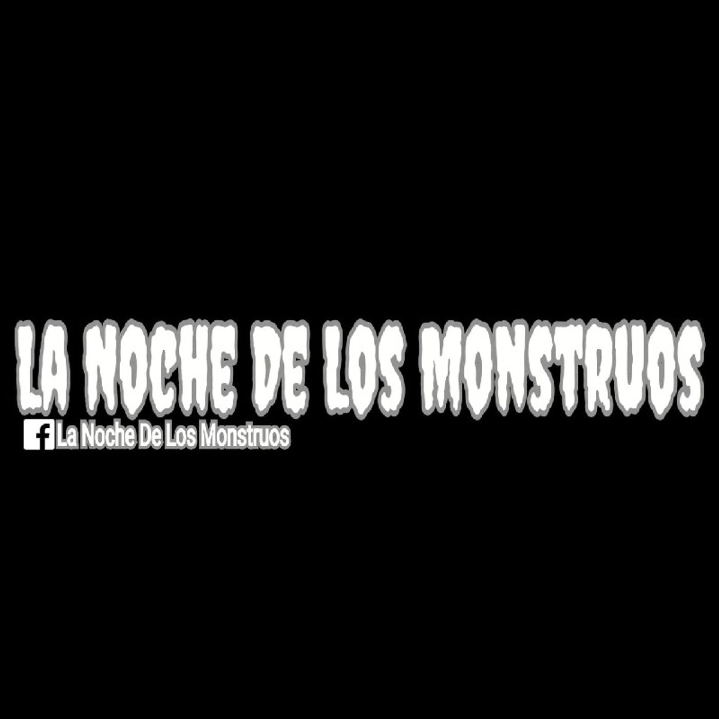 El podcast de La Noche De Los Mounstros