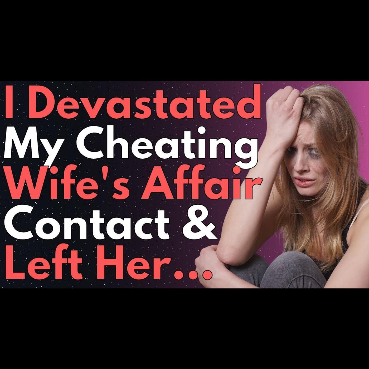 Cheating Wife Cries As I Force Her To Delete AP's Contact Info & Leave Her | Reddit Stories episode artwork