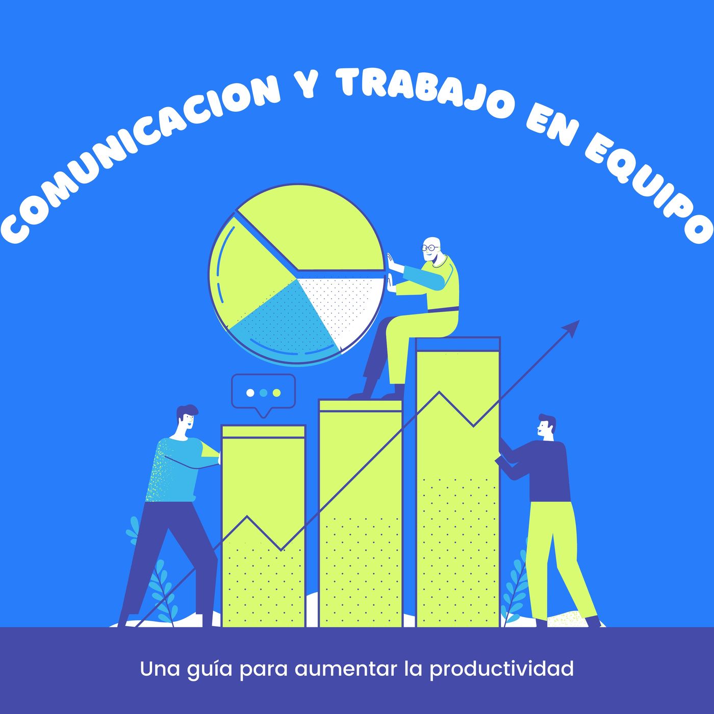 Comunicación y trabajo en equipo